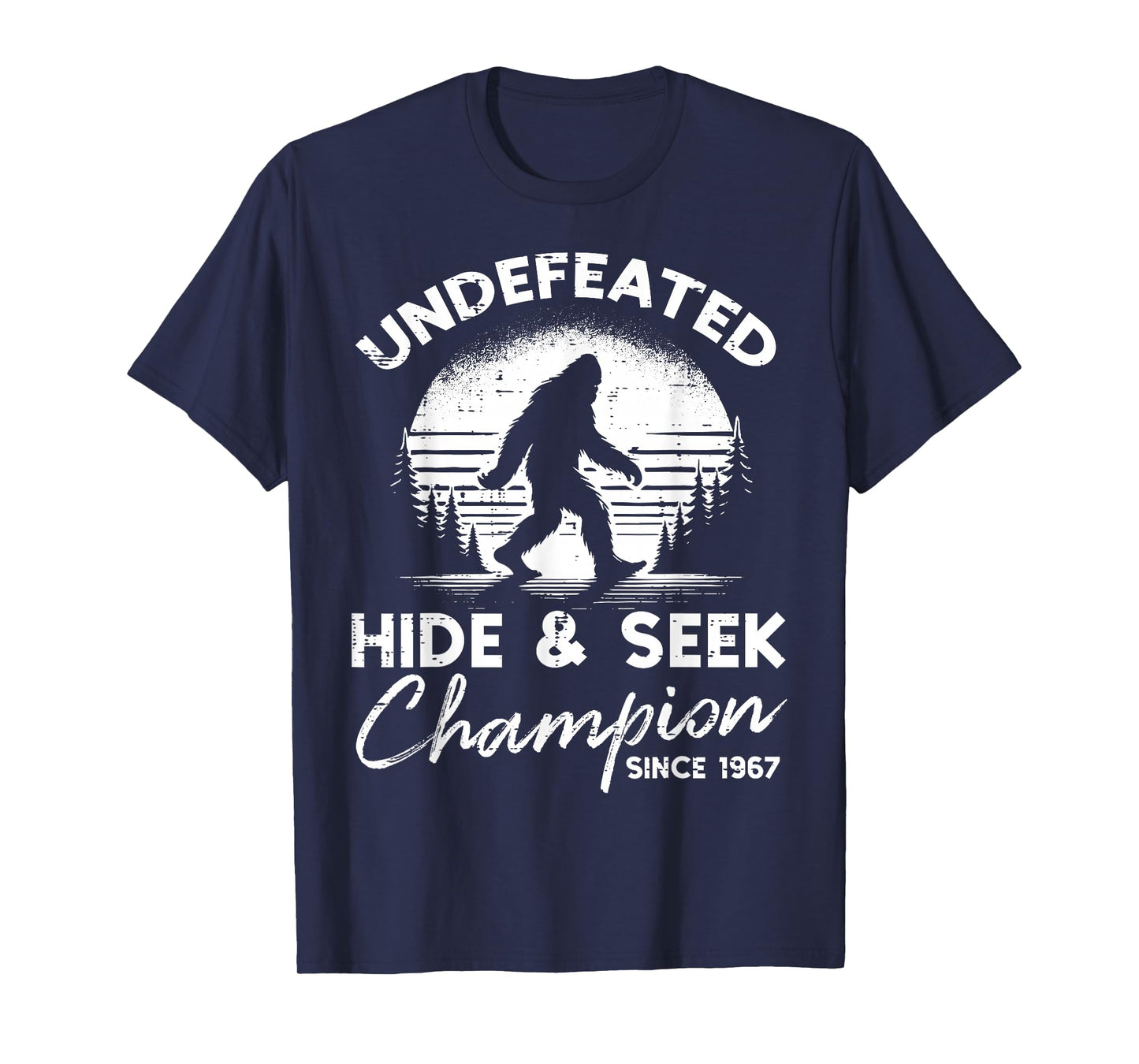 Bigfoot Undefeated Hide Seek Champion Sasquatch Men Women T-Shirt