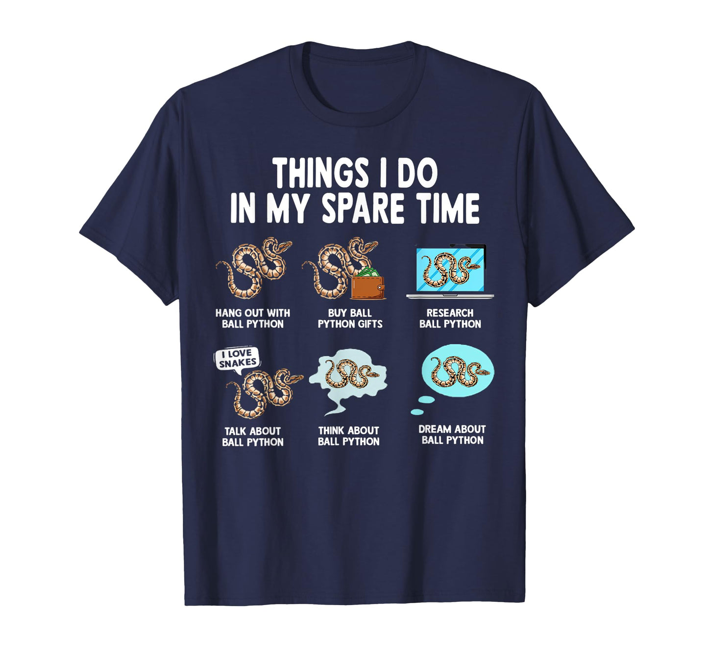 Things I Do Spare Time Ball Python Snake Pet Ball Python T-Shirt