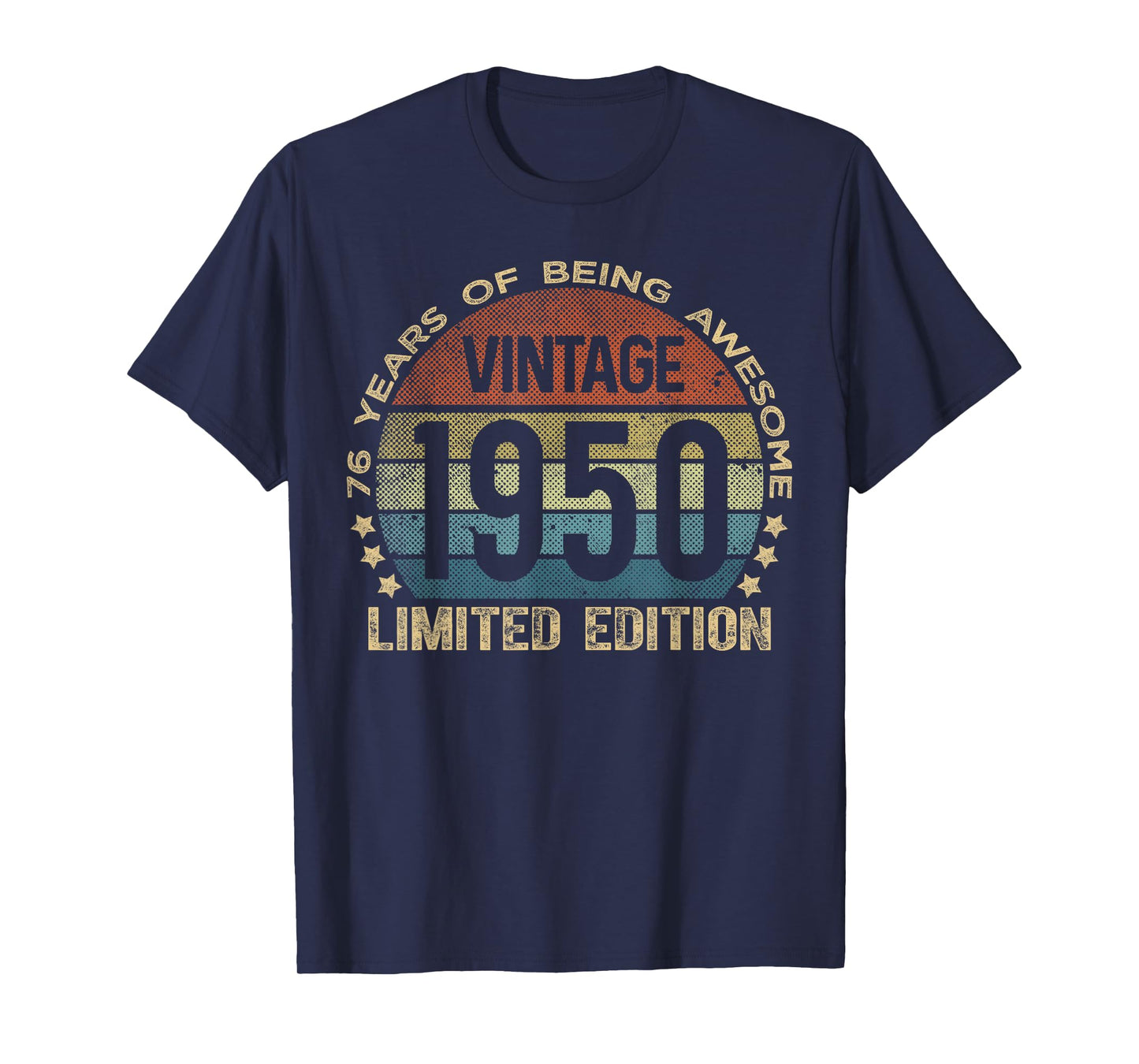 76 Year Old Gifts Vintage 1950 Limited Edition 76th Birthday T-Shirt