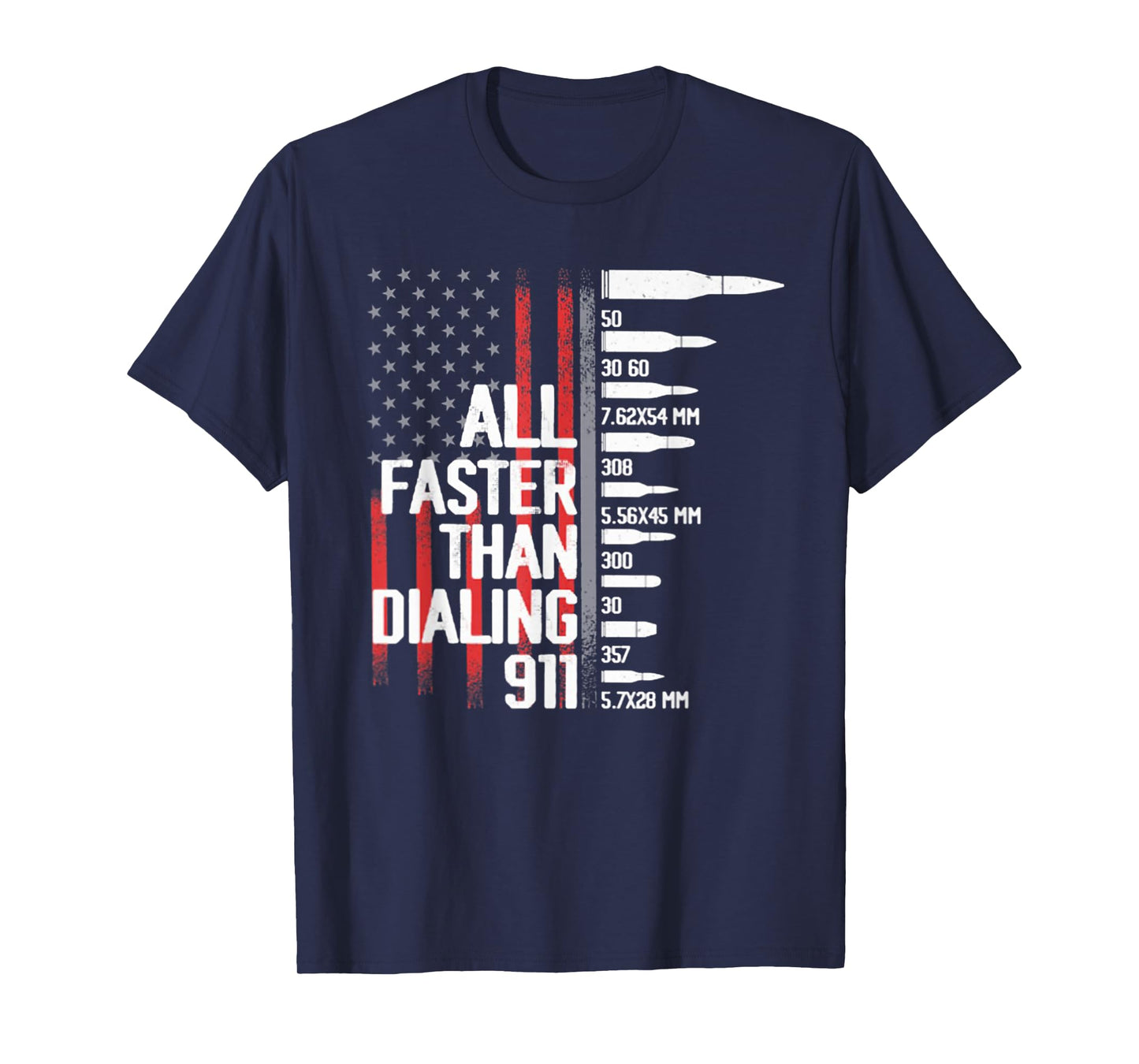 All Faster Than Dialing 911 American Flag Funny Gun Owner T-Shirt