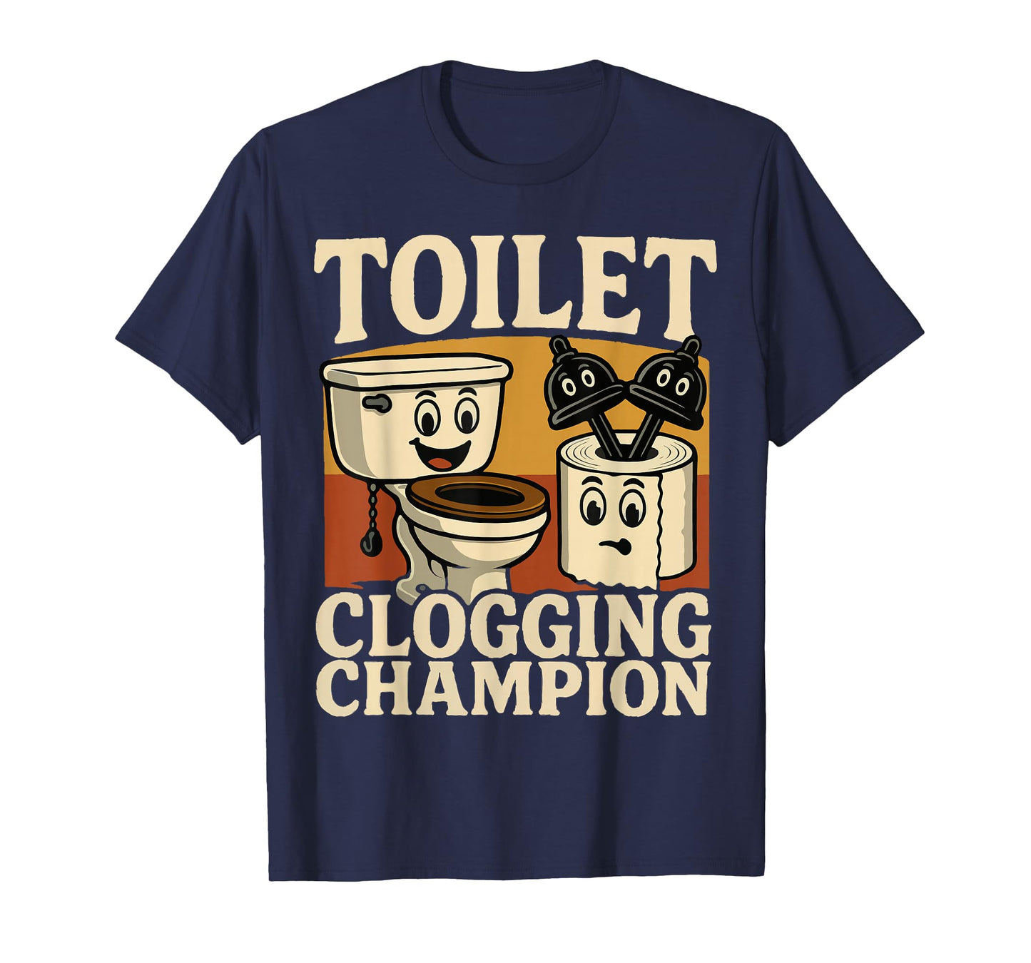 Retro Bathroom Toilet Clogging Champ Meme Dad Poop Men Women T-Shirt