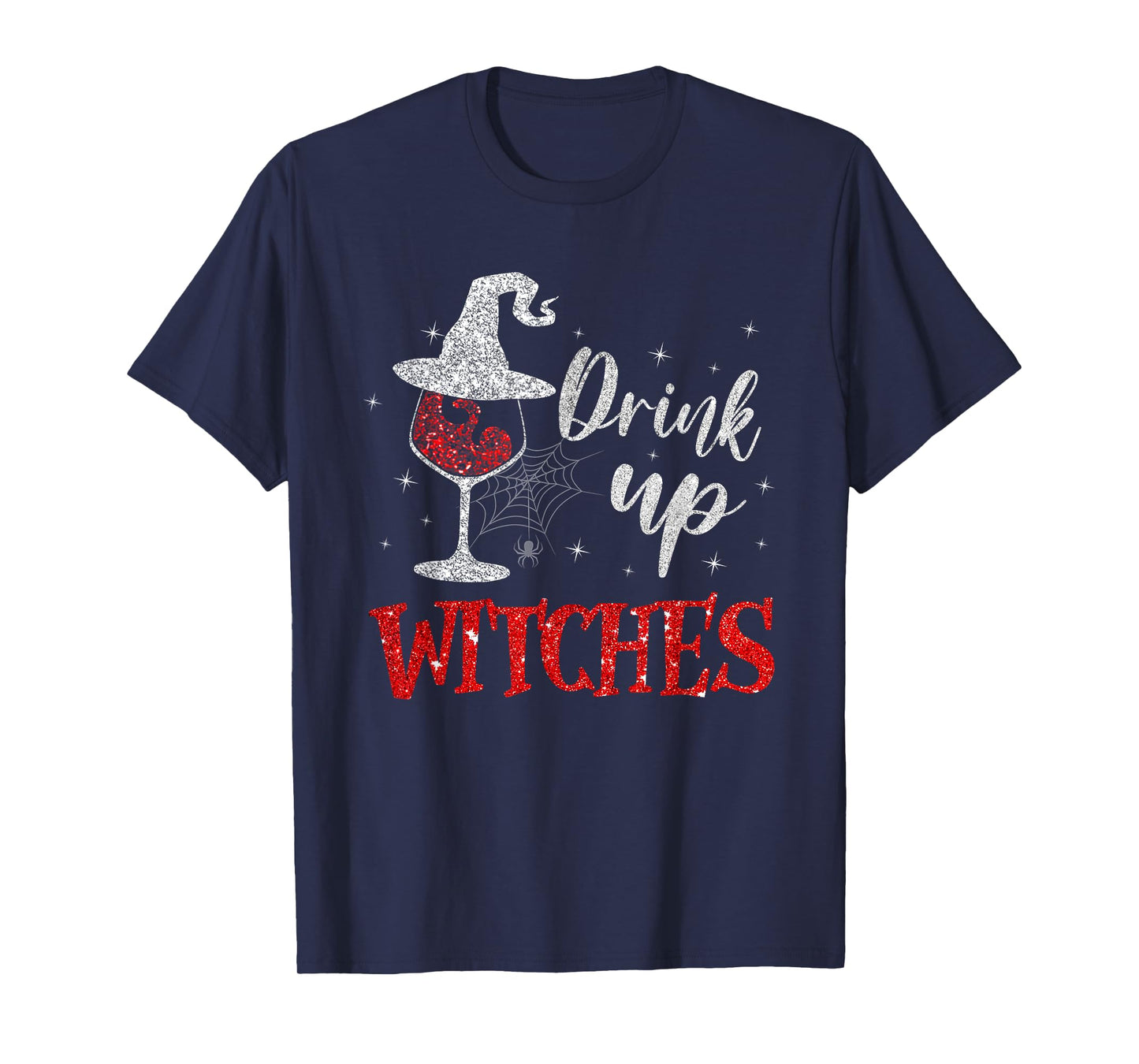 Drink Up Witches Wine Glass Funny Halloween Drinking T-Shirt