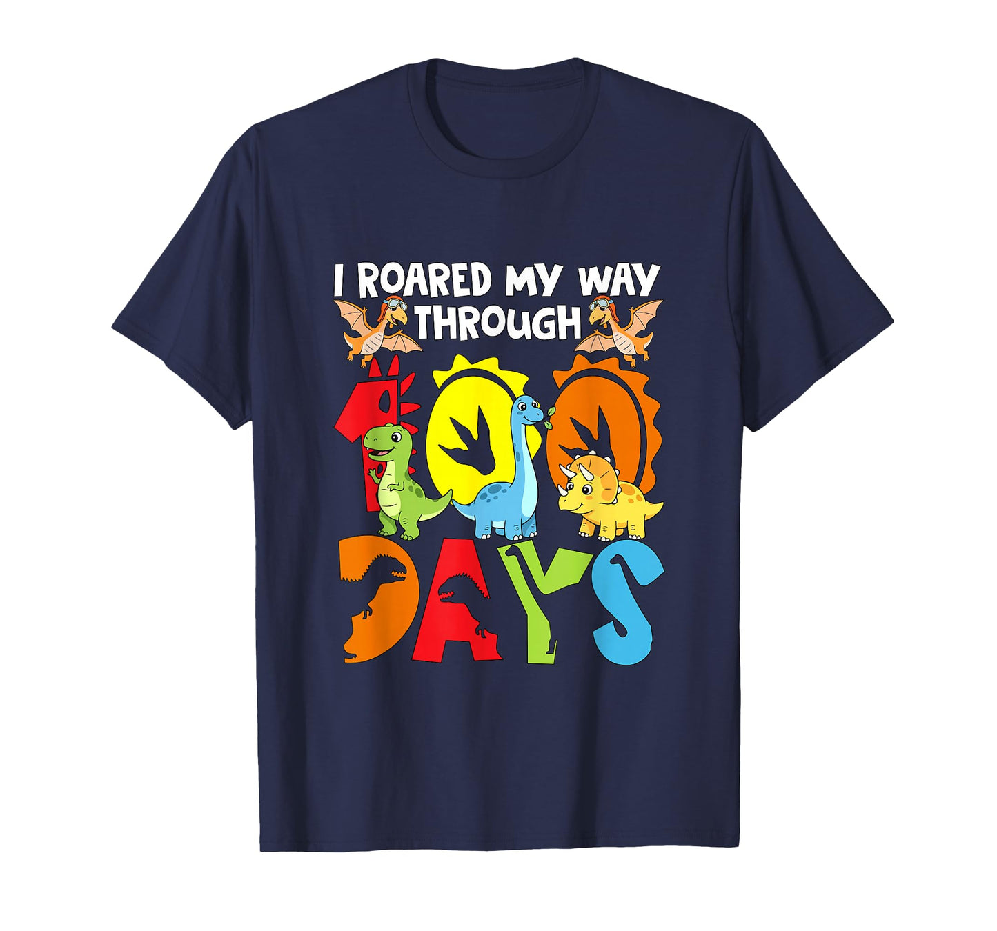 I Roared My Way 100 Days Colorful Dinosaurs 100 Days School T-Shirt