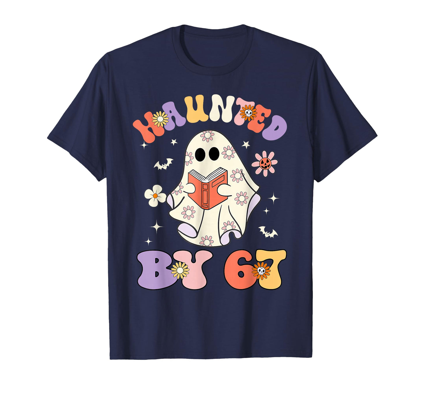 Haunted by 67 Meme Funny Six Seven 6 7 Halloween Teachers T-Shirt