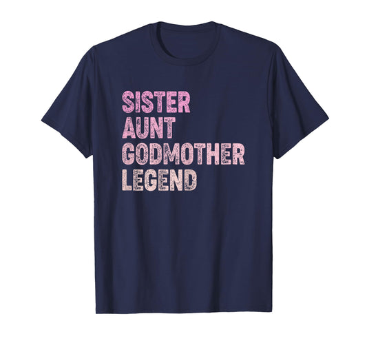 Sister Aunt Godmother Legend T-Shirt