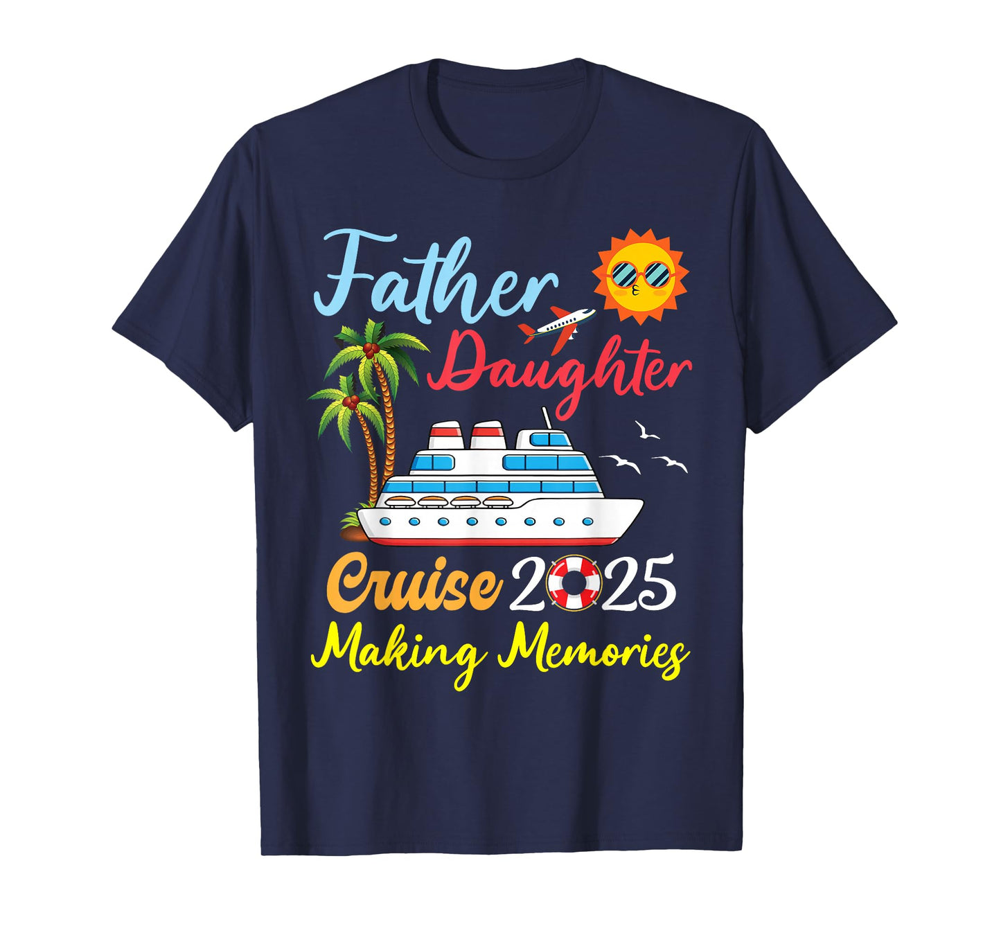 B6Shop New Trip 2025 Father Daughter Family Cruise Trip 2025 T-Shirt