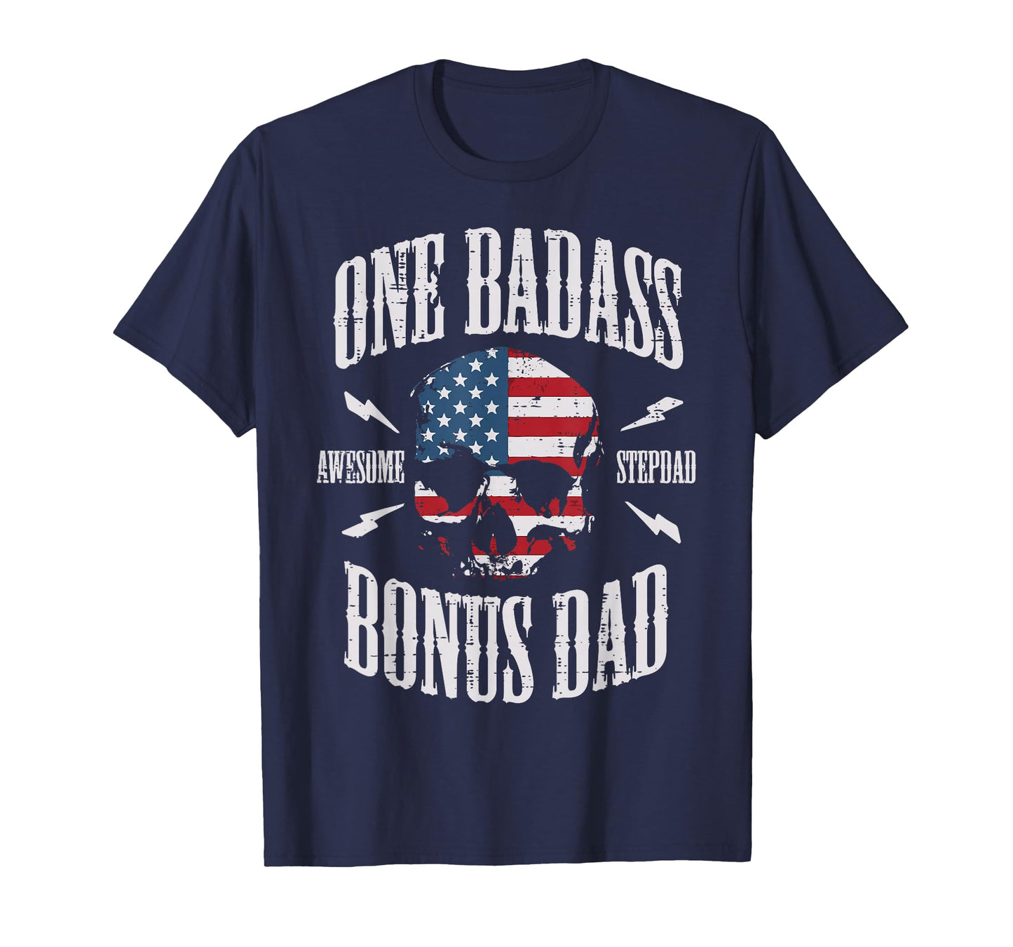 One Badass Bonus Dad US Flag Skull Stepdad Step Dad Patriot T-Shirt