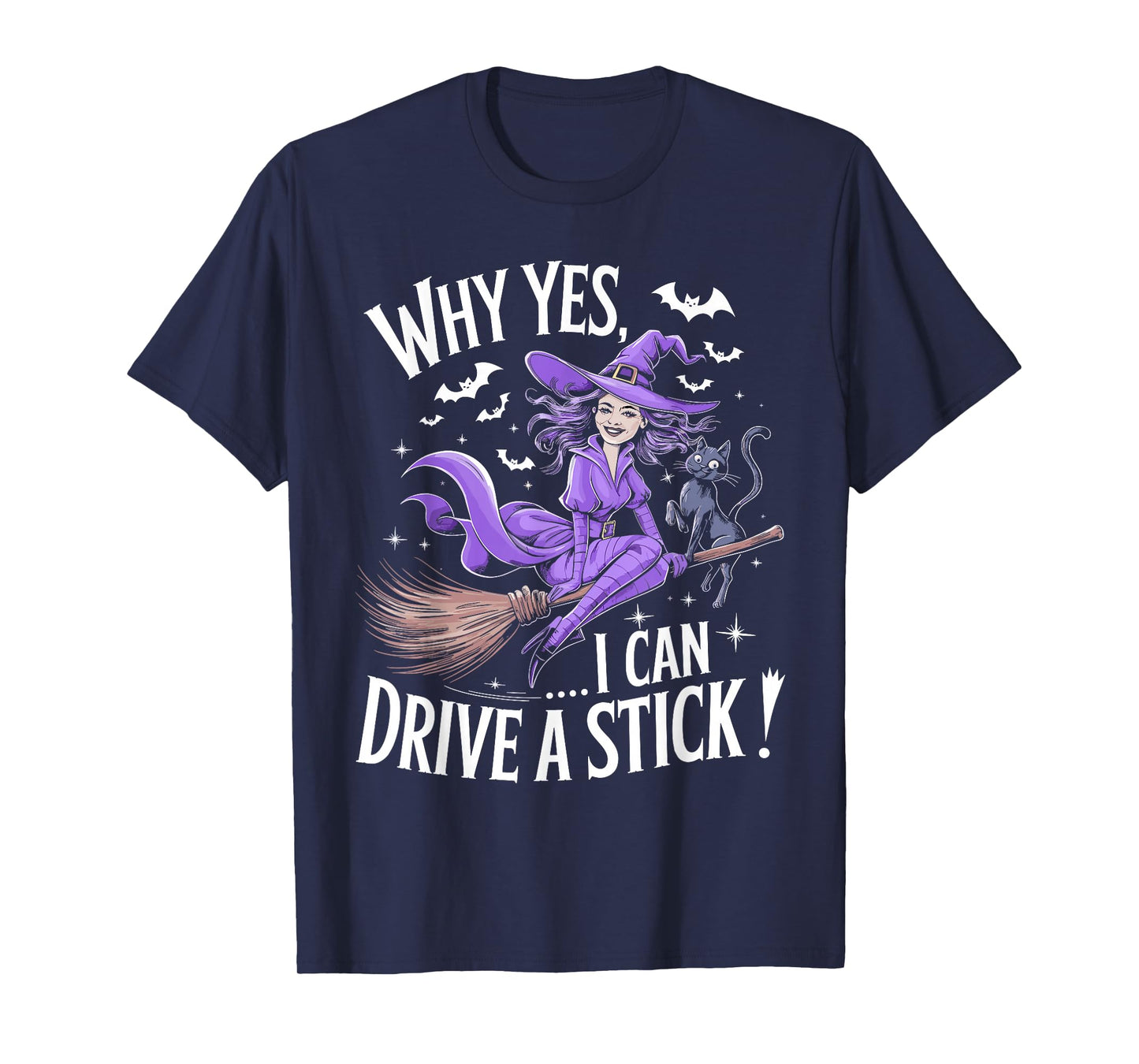 Why Yes Actually I Can Drive A Stick Funny Halloween Witch T-Shirt