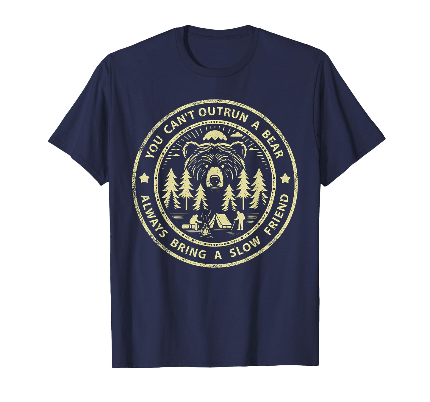 You Can't Outrun A Bear Always Bring A Slow Friend T-Shirt