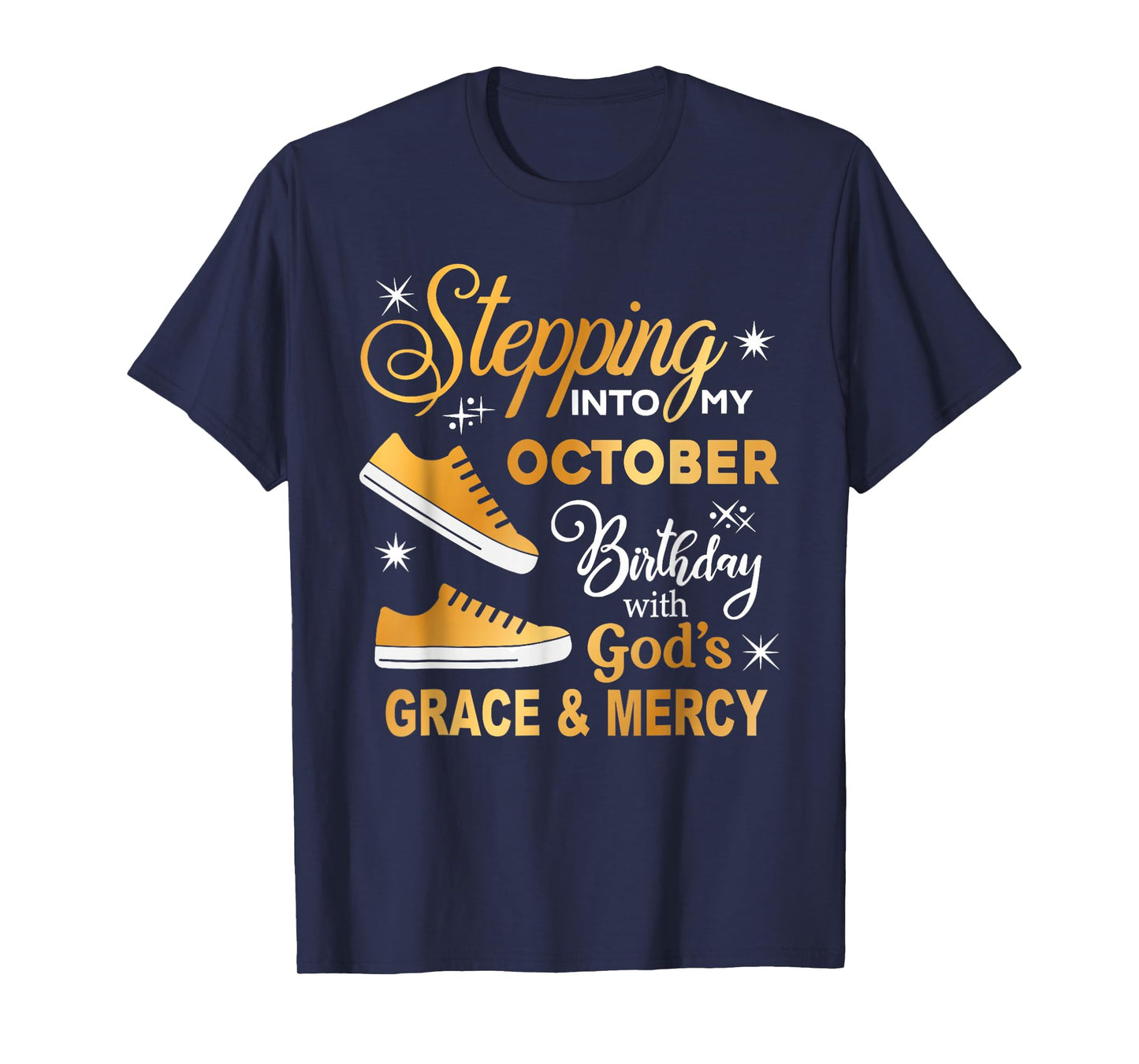 Women Stepping Into My October Birthday with God Grace Mercy T-Shirt