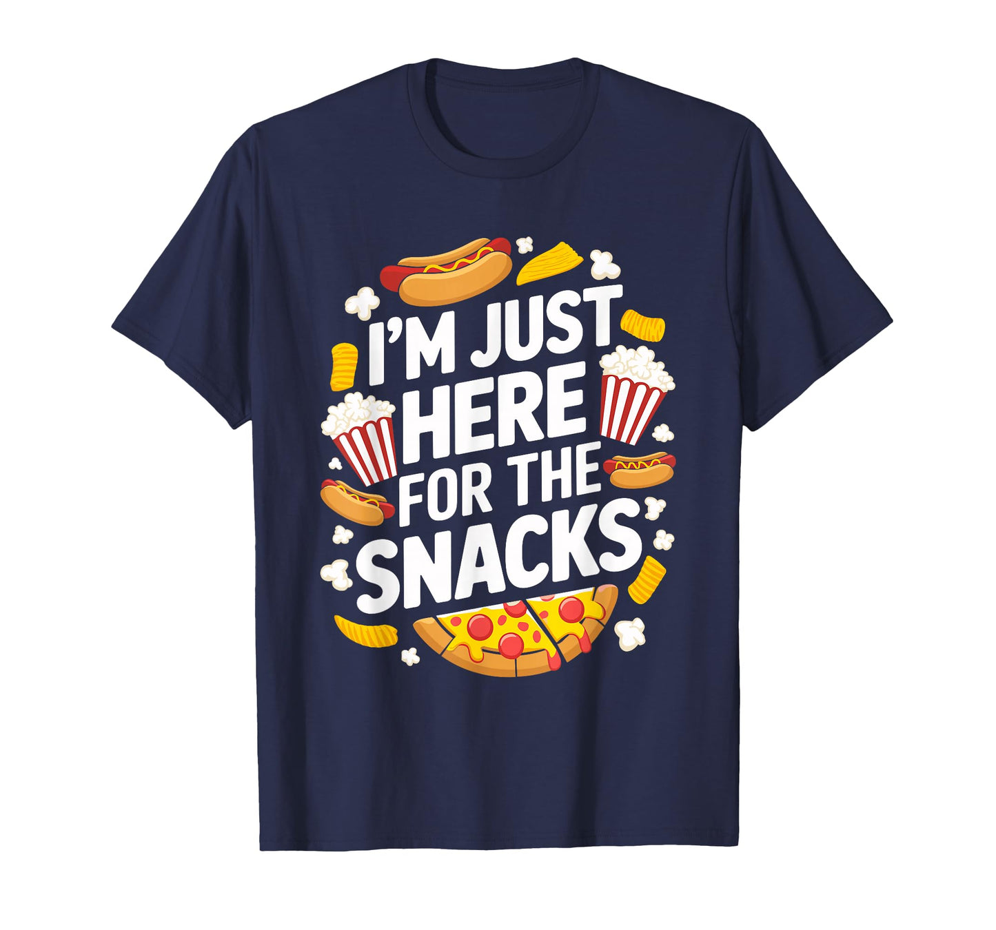 I'm Just Here For The Snacks Funny Food Lover Foodie T-Shirt