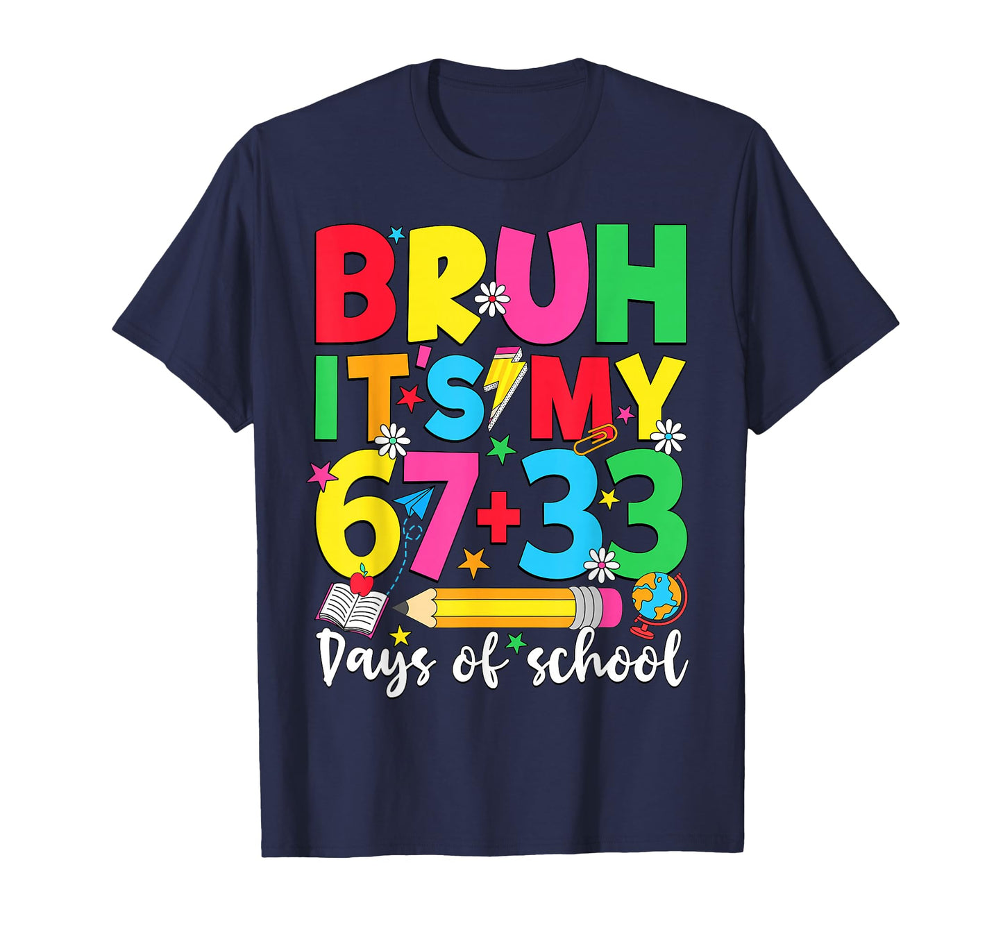 Bruh It's My 67 + 33 Days of School 100 Days of School Kids T-Shirt