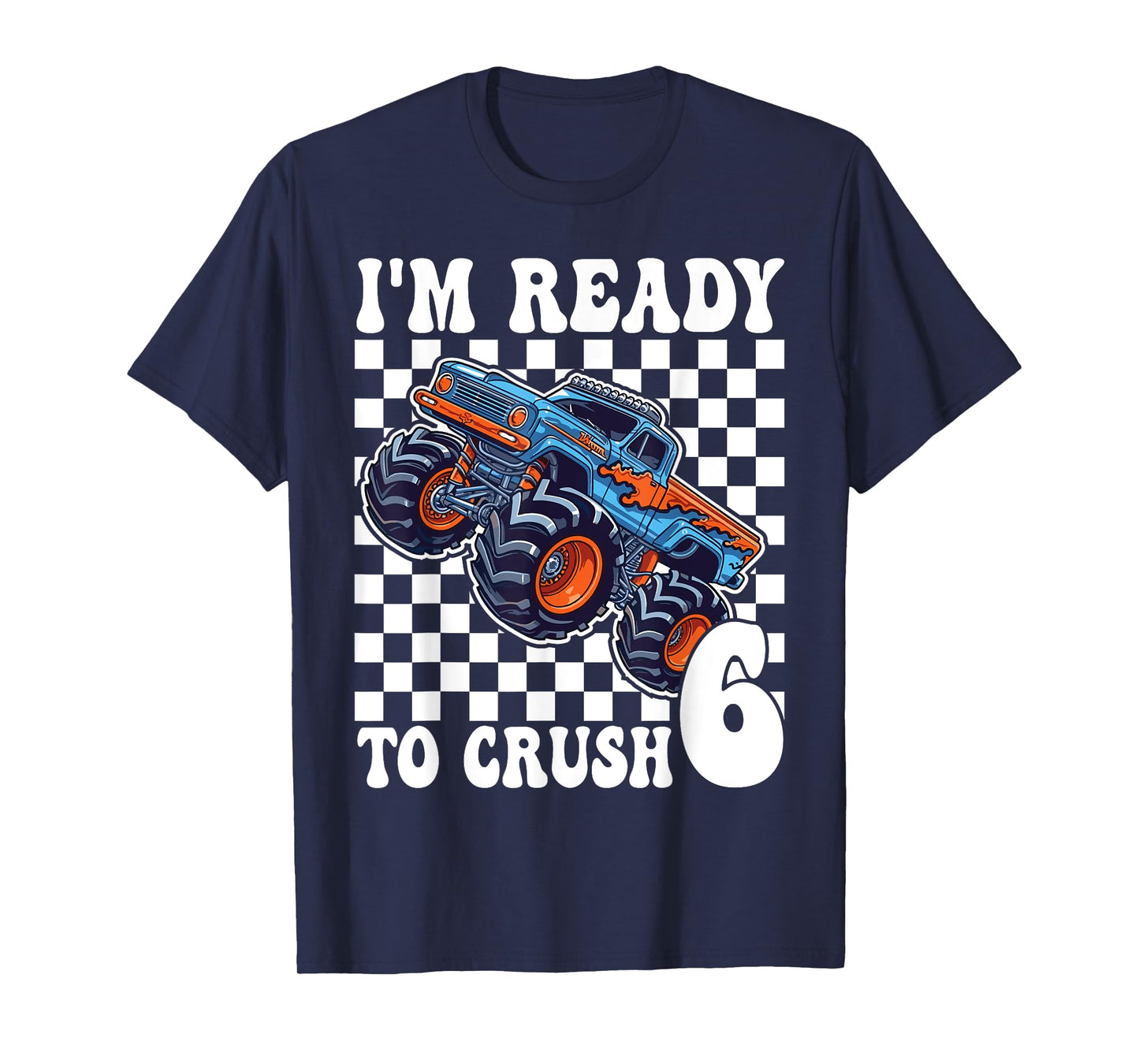 I'm Ready to Crush 6 Monster Truck 6th Birthday Boys Monster T-Shirt