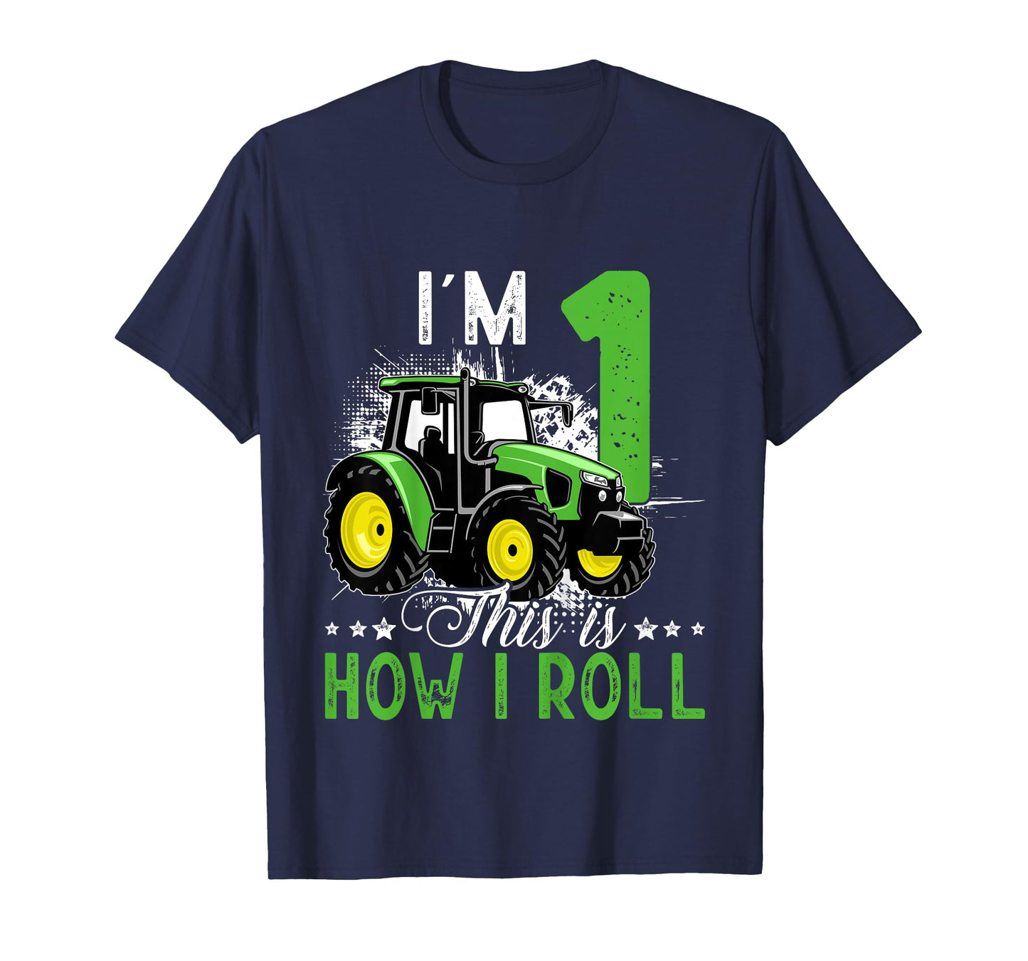 I Am 1 This is How I Roll One Years Old Tractor 1st Birthday T-Shirt