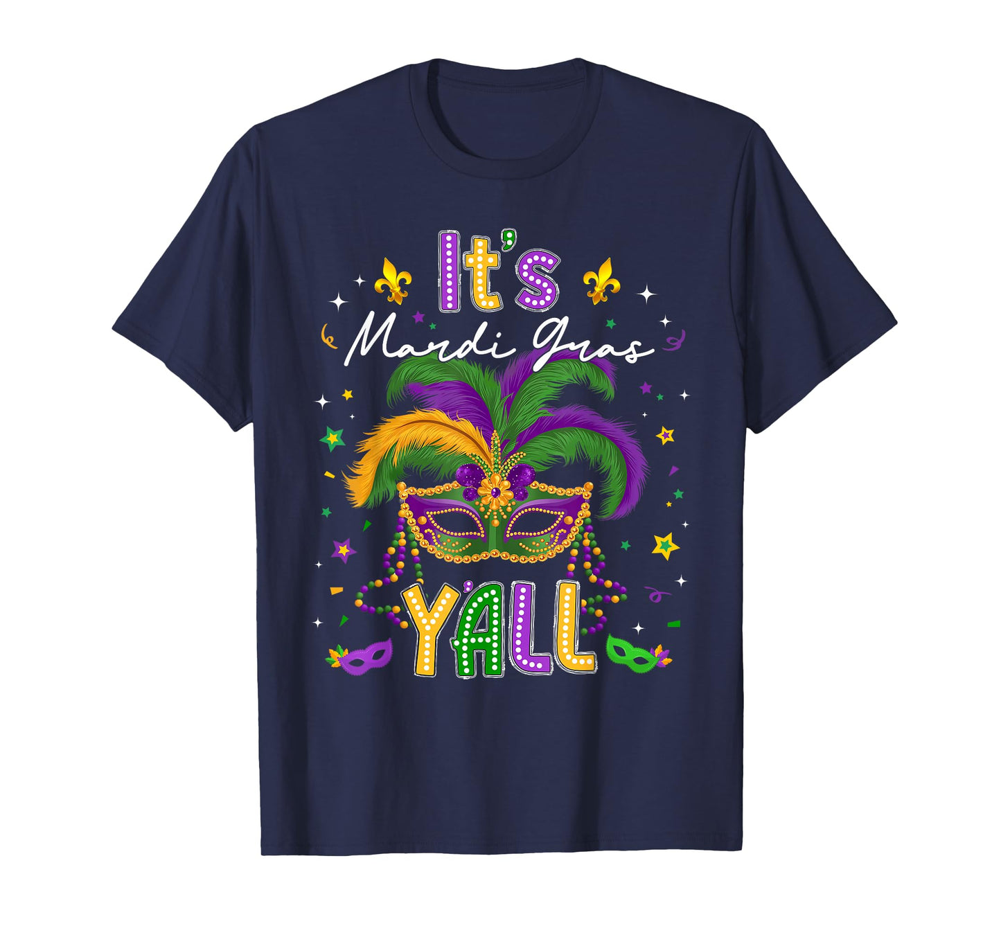 It's Mardi Gras Y'all Feathered Mask Carnival Men Women Kids T-Shirt