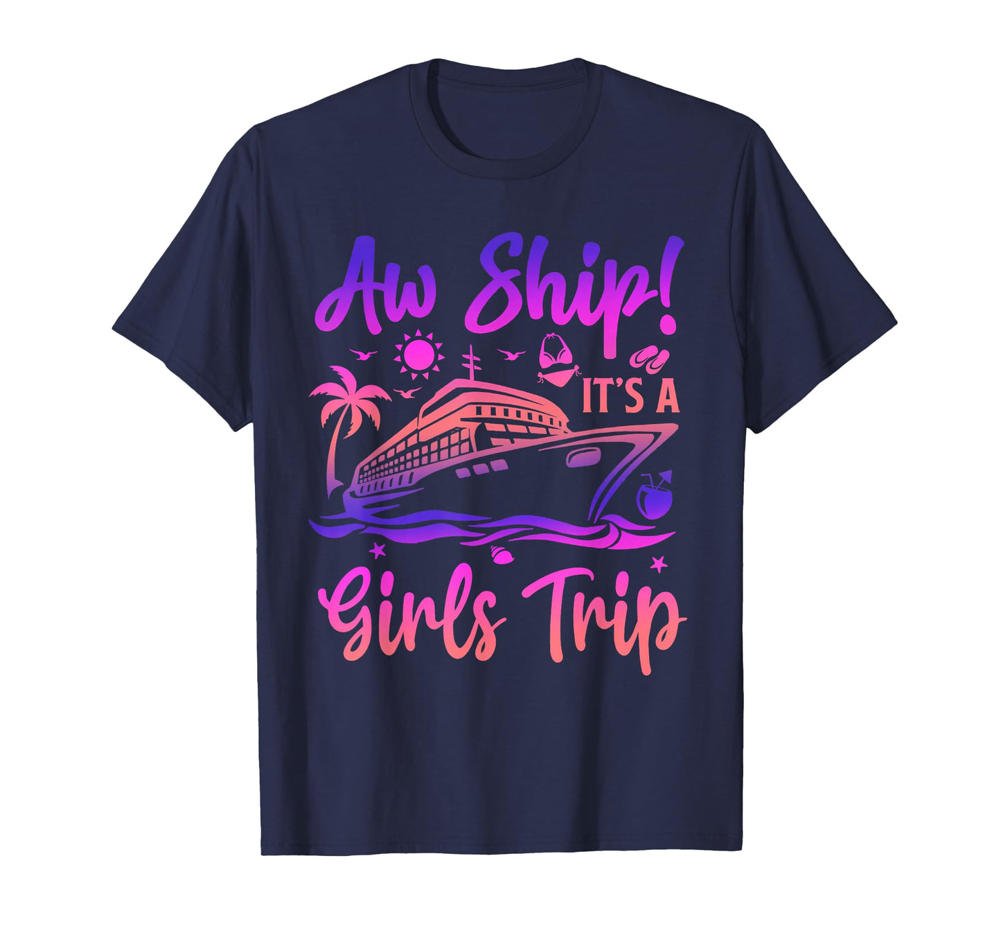 Aw Ship! It's A Girls Trip Cruise 2024 Vacation Matching T-Shirt
