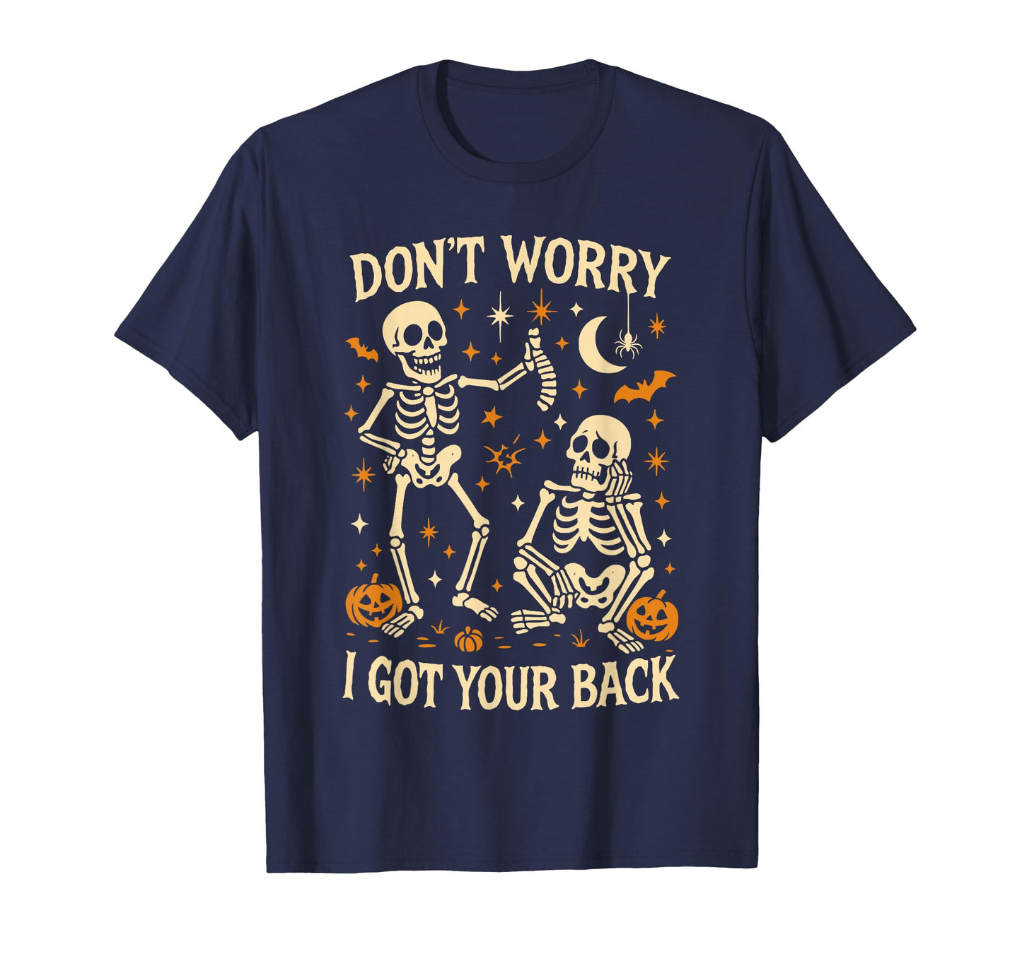 Don't Worry I Got Your Back, Fun Skeleton Bone Halloween T-Shirt