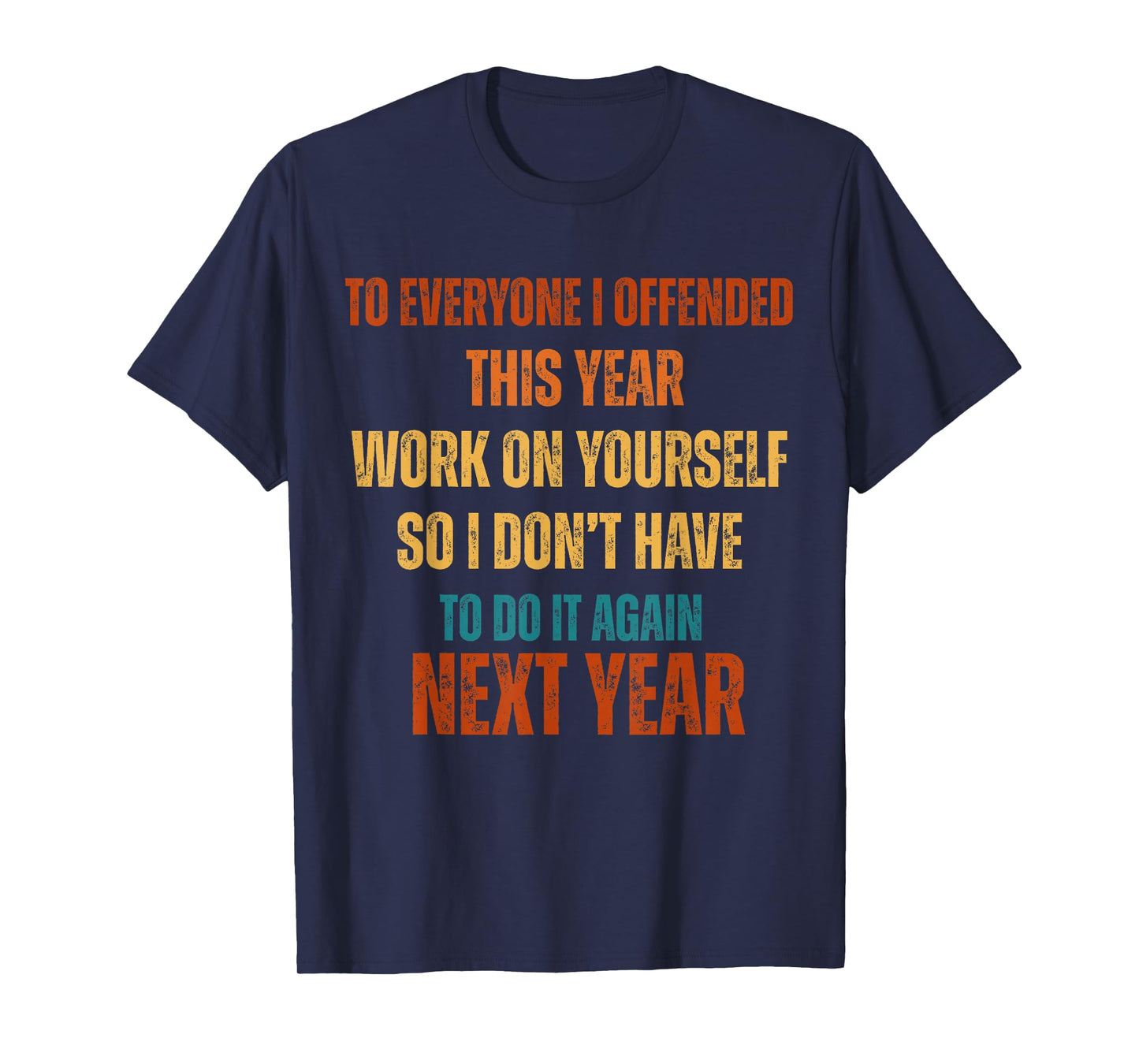 If I Offended You Work on Yourself Funny New Year Resolution T-Shirt