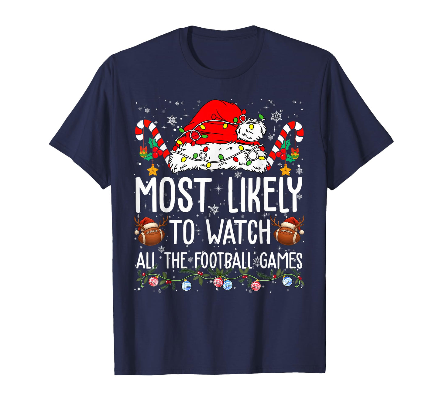 Christmas Family Most Likely to Watch All The Football Games T-Shirt