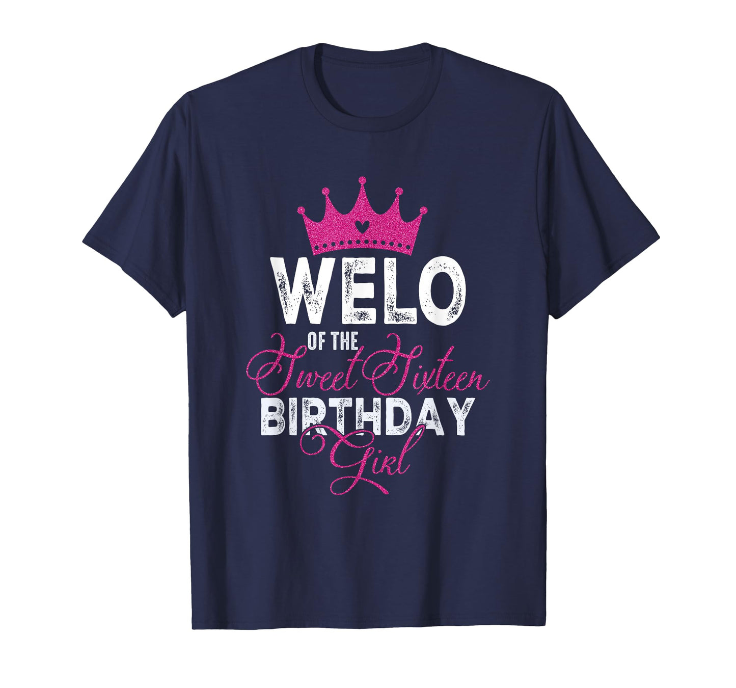 Welo of The Sweet Sixteen Bday Girl 16th Pink Crown T-Shirt
