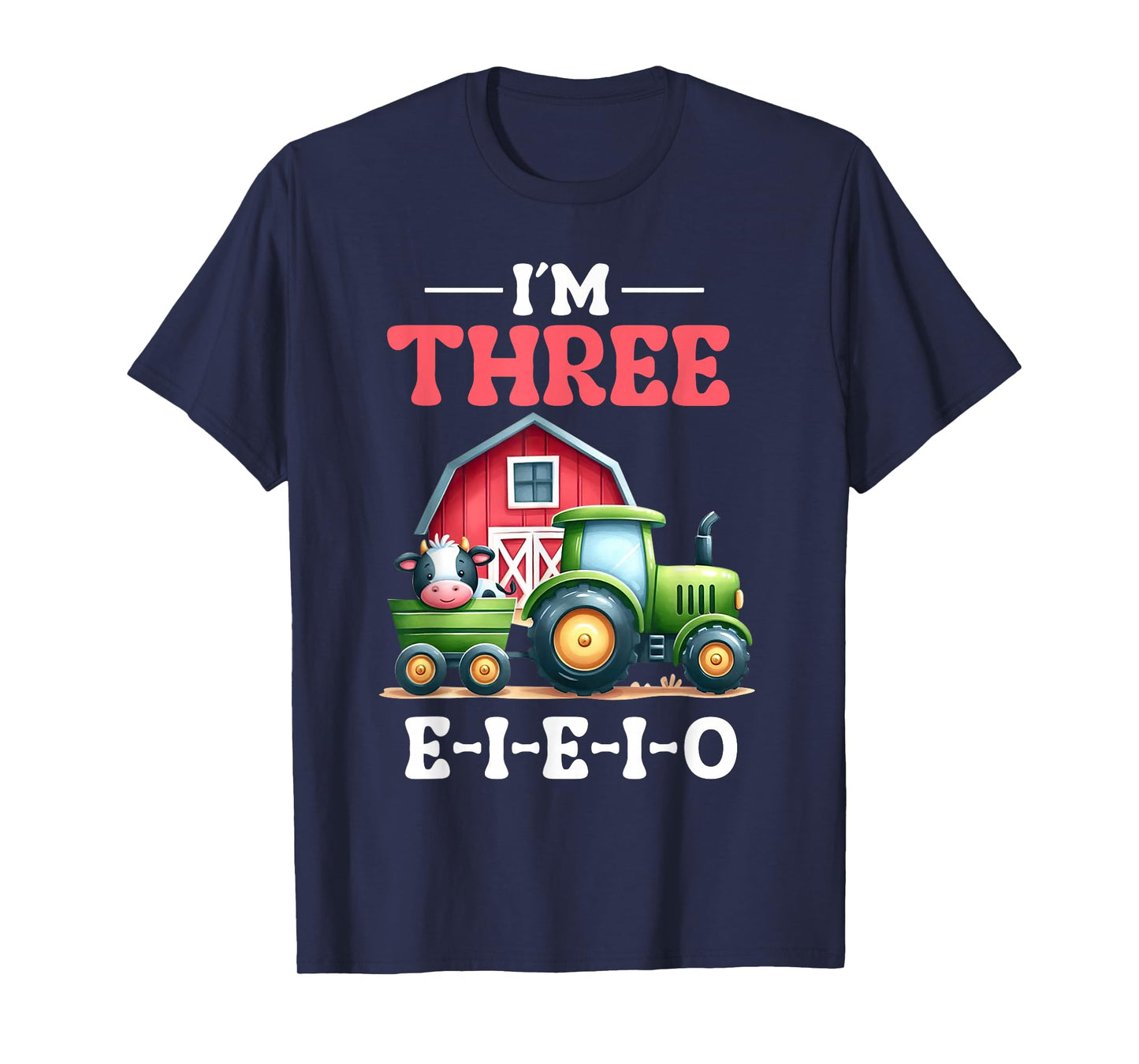 I'm Three I-E-I-O 3 Years Old Farm Cow Tractor 3rd Birthday T-Shirt