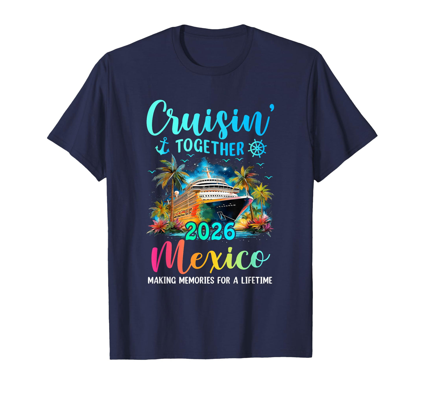 Cruisin' Together Mexico 2026 Family Cruise Vacation T-Shirt