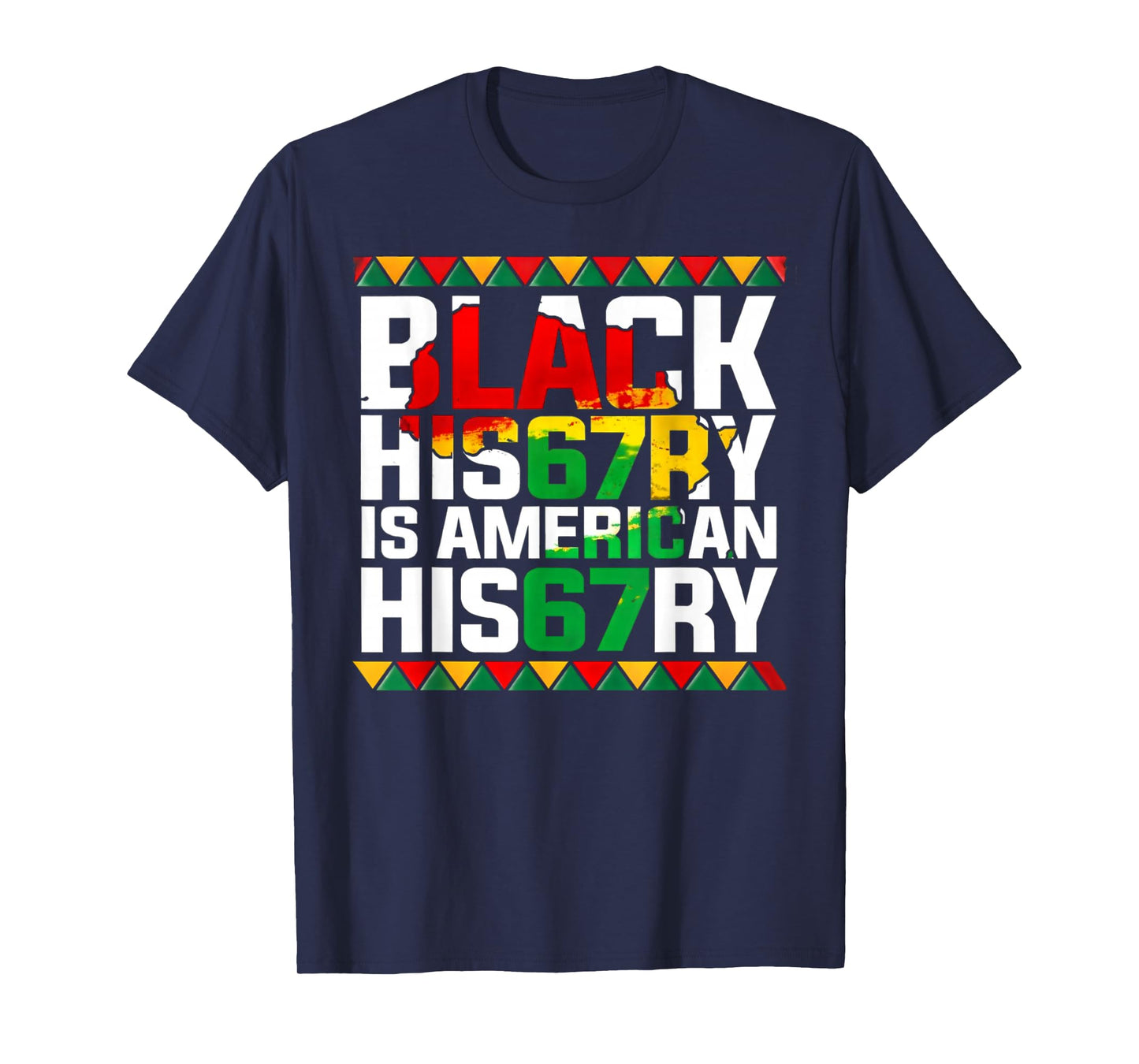 Black History is American History African American 67 Gifts T-Shirt