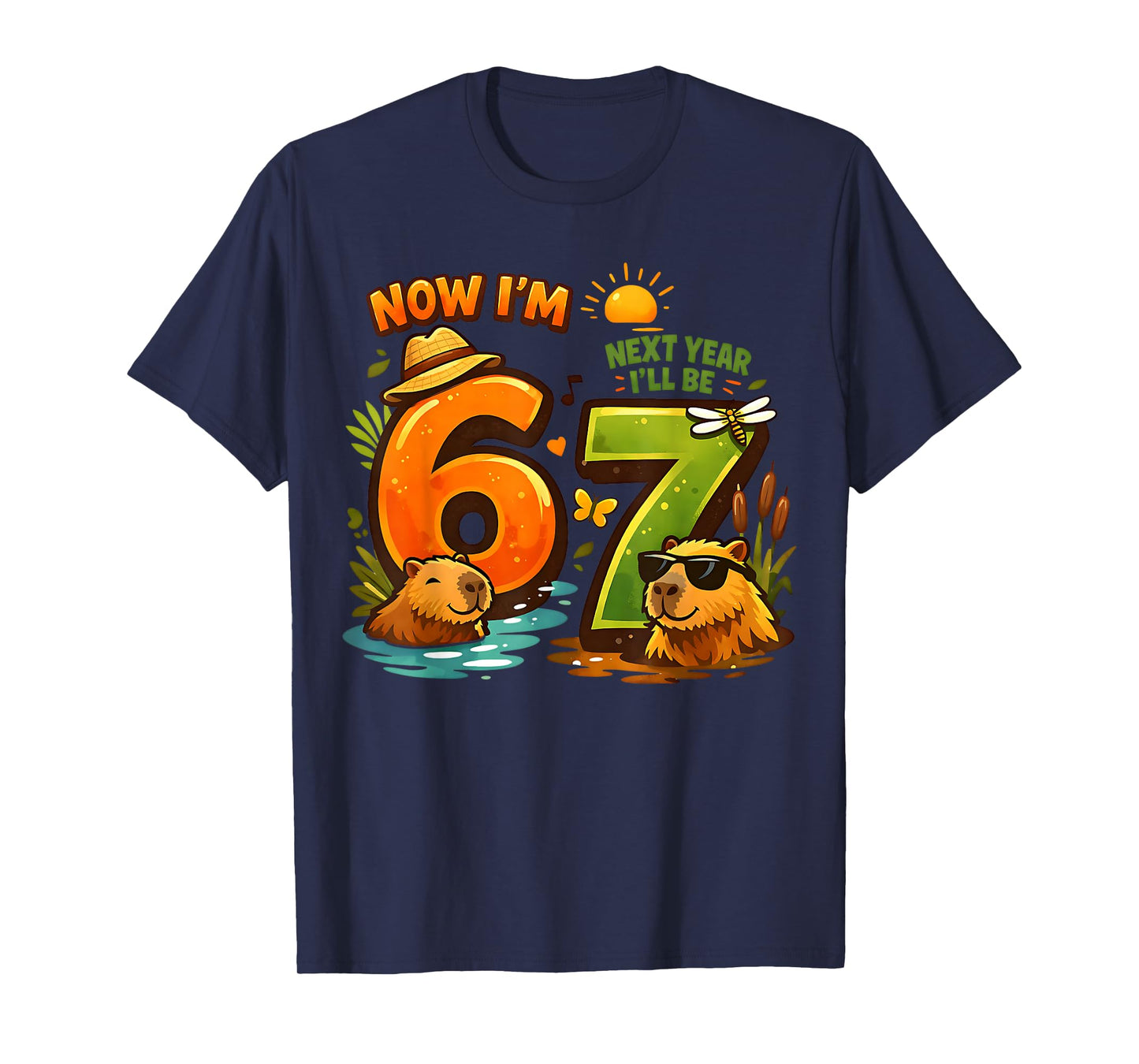 Now I'm 6 Next Year I'll be 7 Capybara 67 Birthday Boys Girl T-Shirt