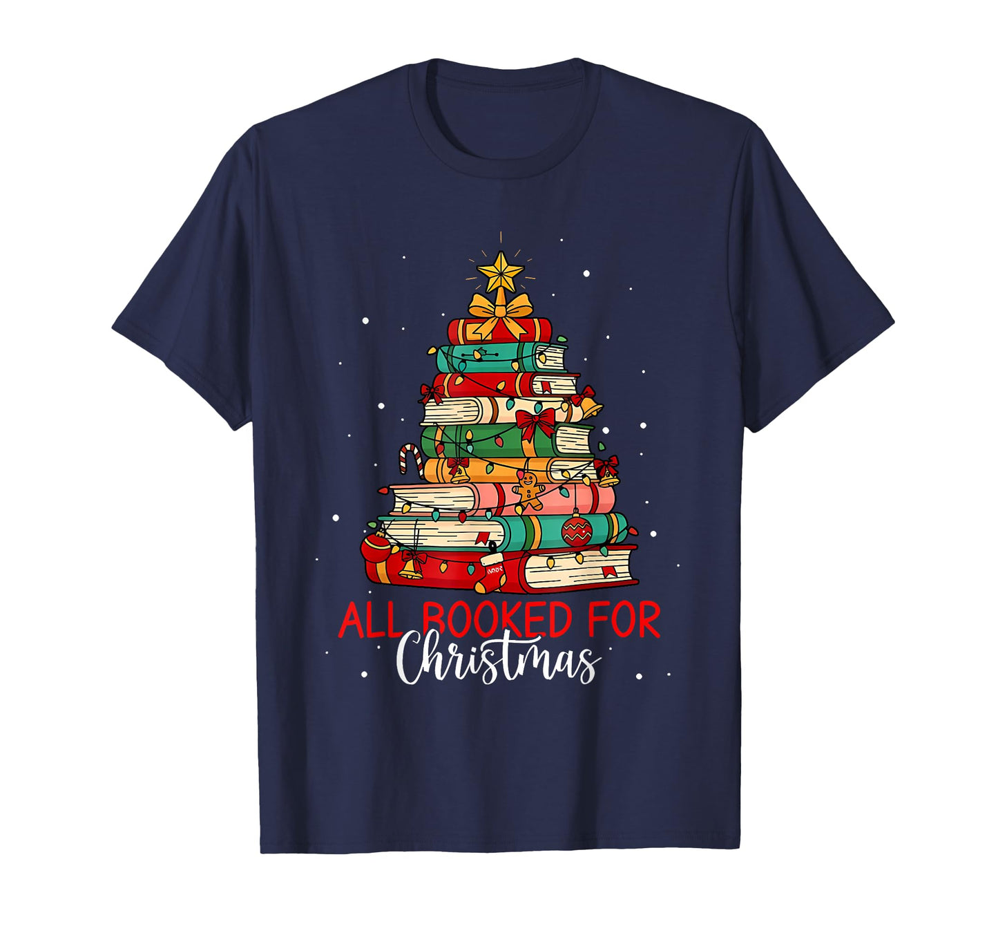 All Booked for Christmas Book Christmas Book Lover Librarian T-Shirt