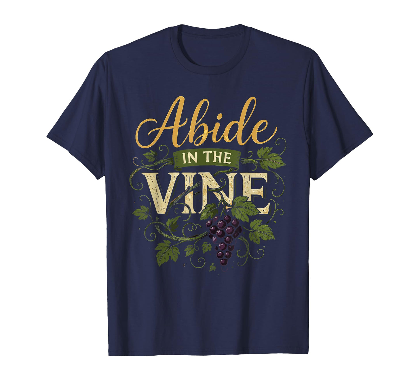 Abide in The Vine Shirt Christain Faith Shirt God Bible T-Shirt