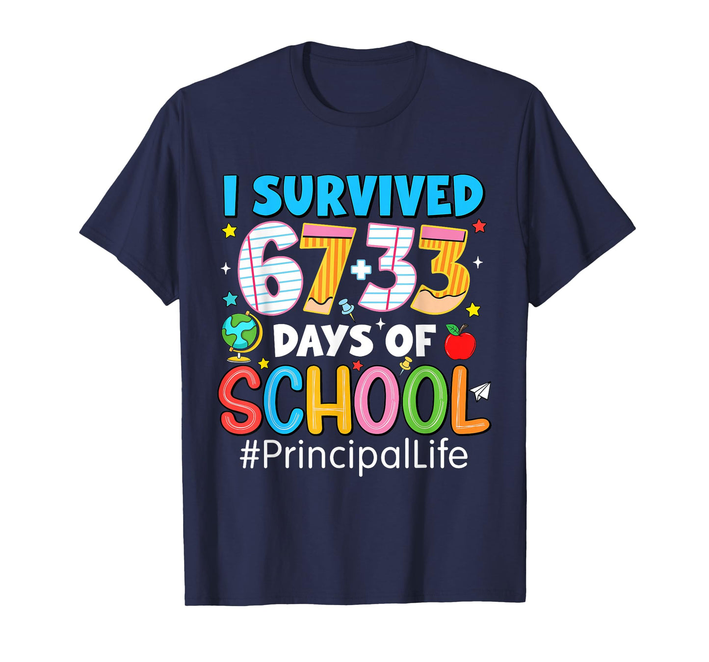 I Survived 67+33 Funny 100th Day of School Principal Life T-Shirt