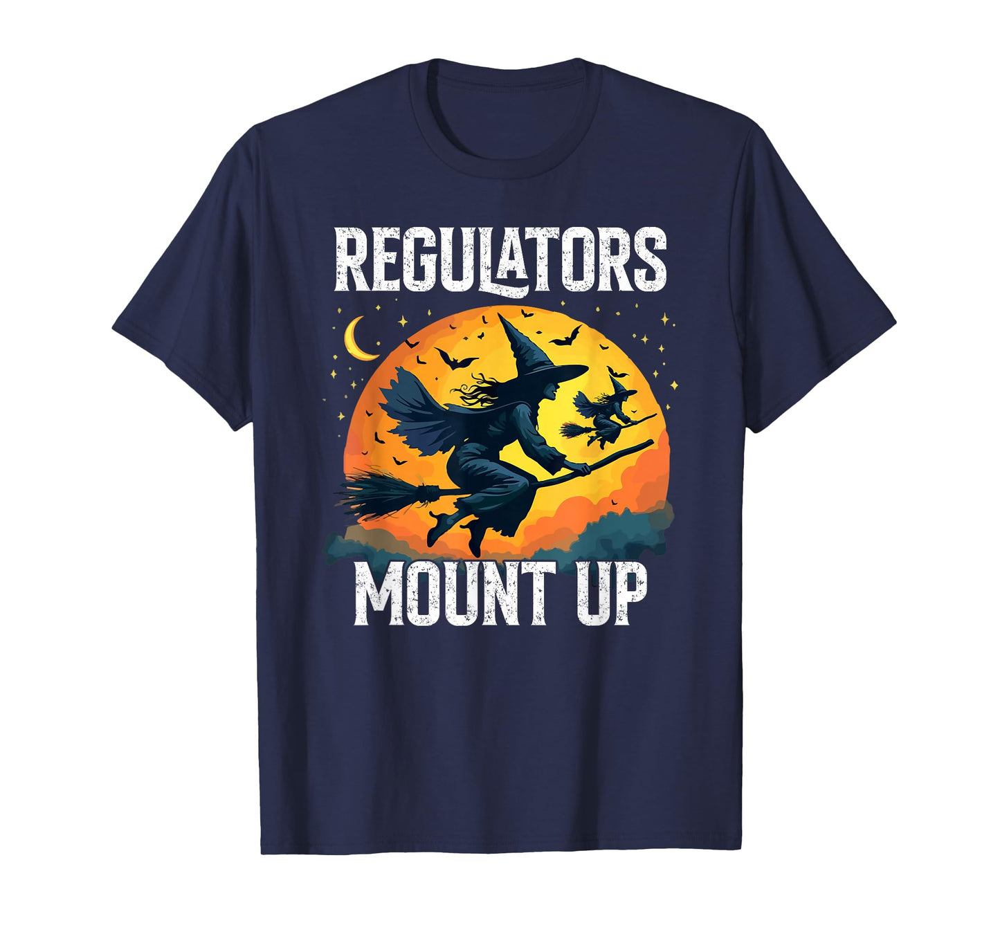 Funny Halloween Witch Regulators Mount Up T-Shirt