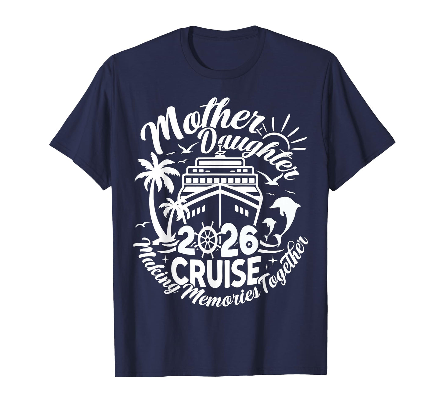 Cruise Mother Daughter Trip 2026 Funny Mom Daughter Vacation T-Shirt