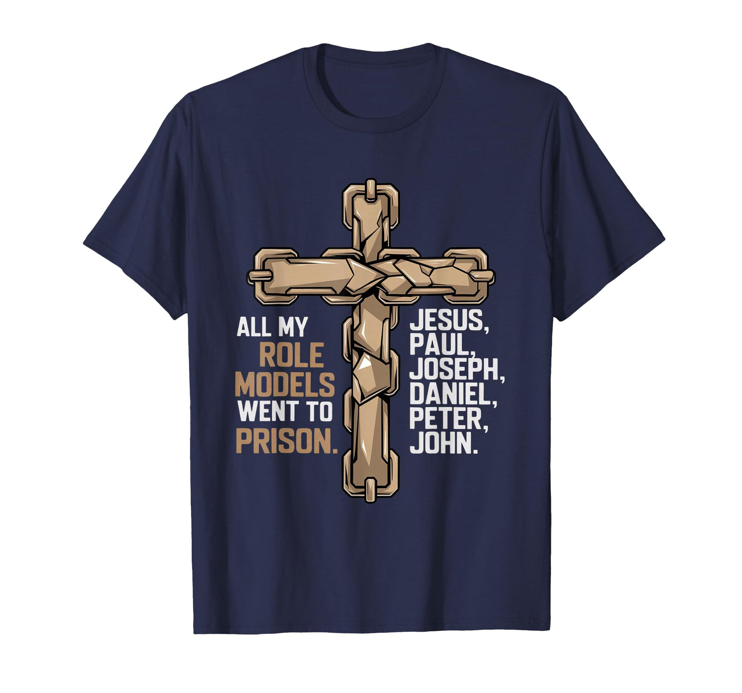All My Role Models Went to Prison Jesus God Bible Gospel T-Shirt