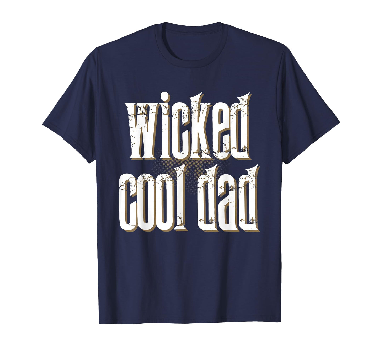 Father's Day inc Wicked Cool DAD Funny T-Shirt