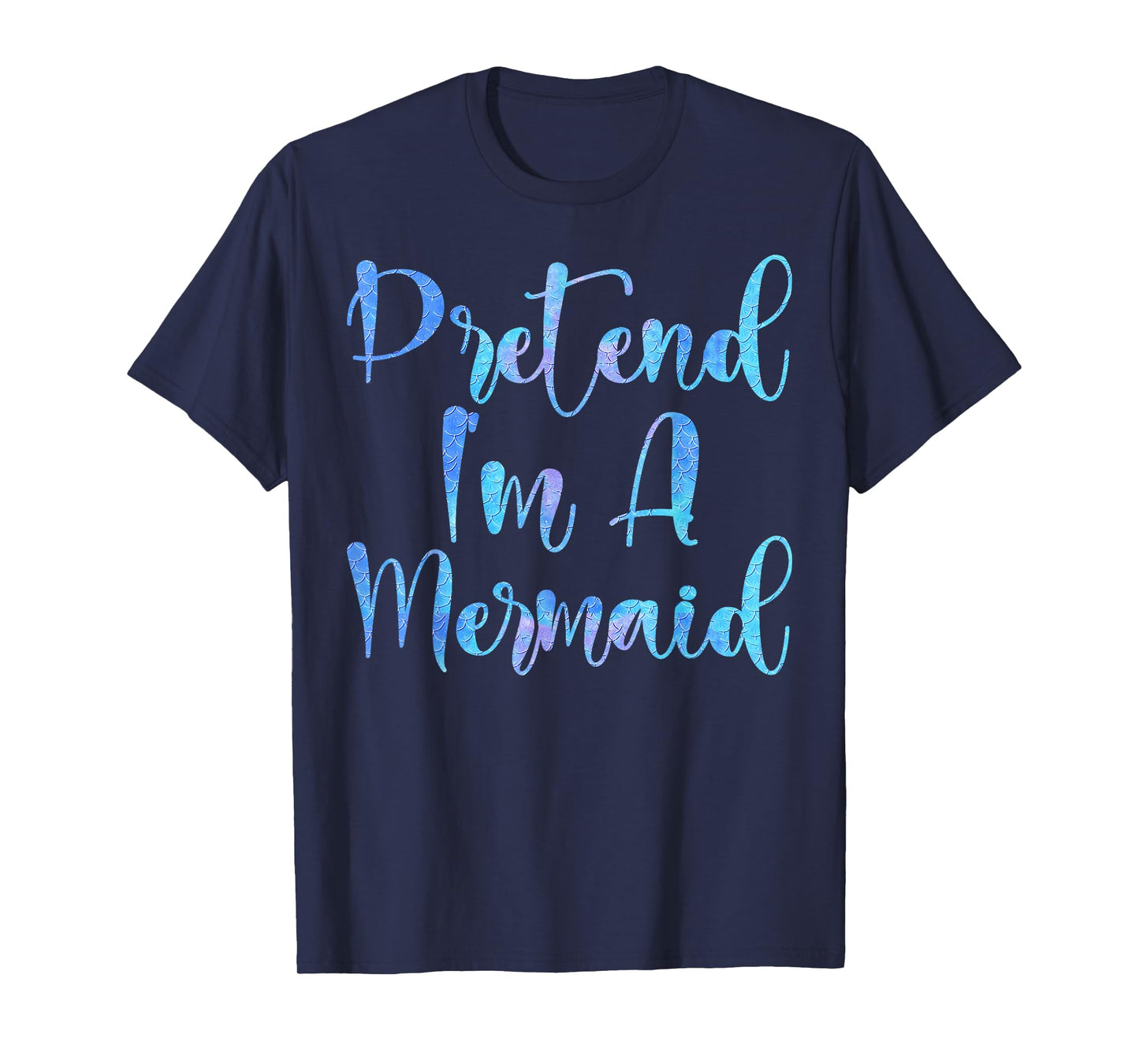 Pretend I'm A Mermaid Lazy Funny Mermaid Halloween T-Shirt