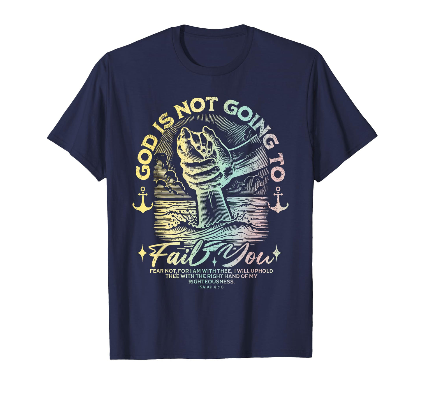 God is Not Going to Fail You T-Shirt