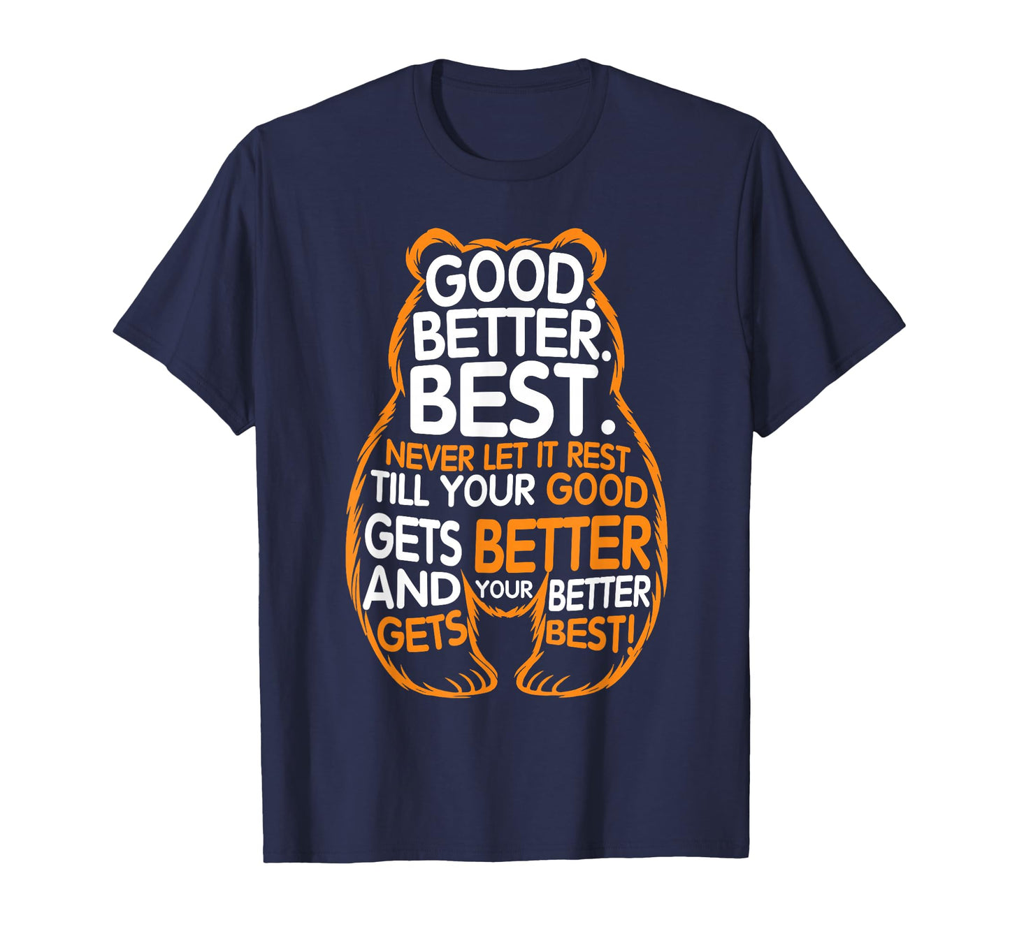 Good Better Best Never Let It Rest Motivation Bear Quote T-Shirt