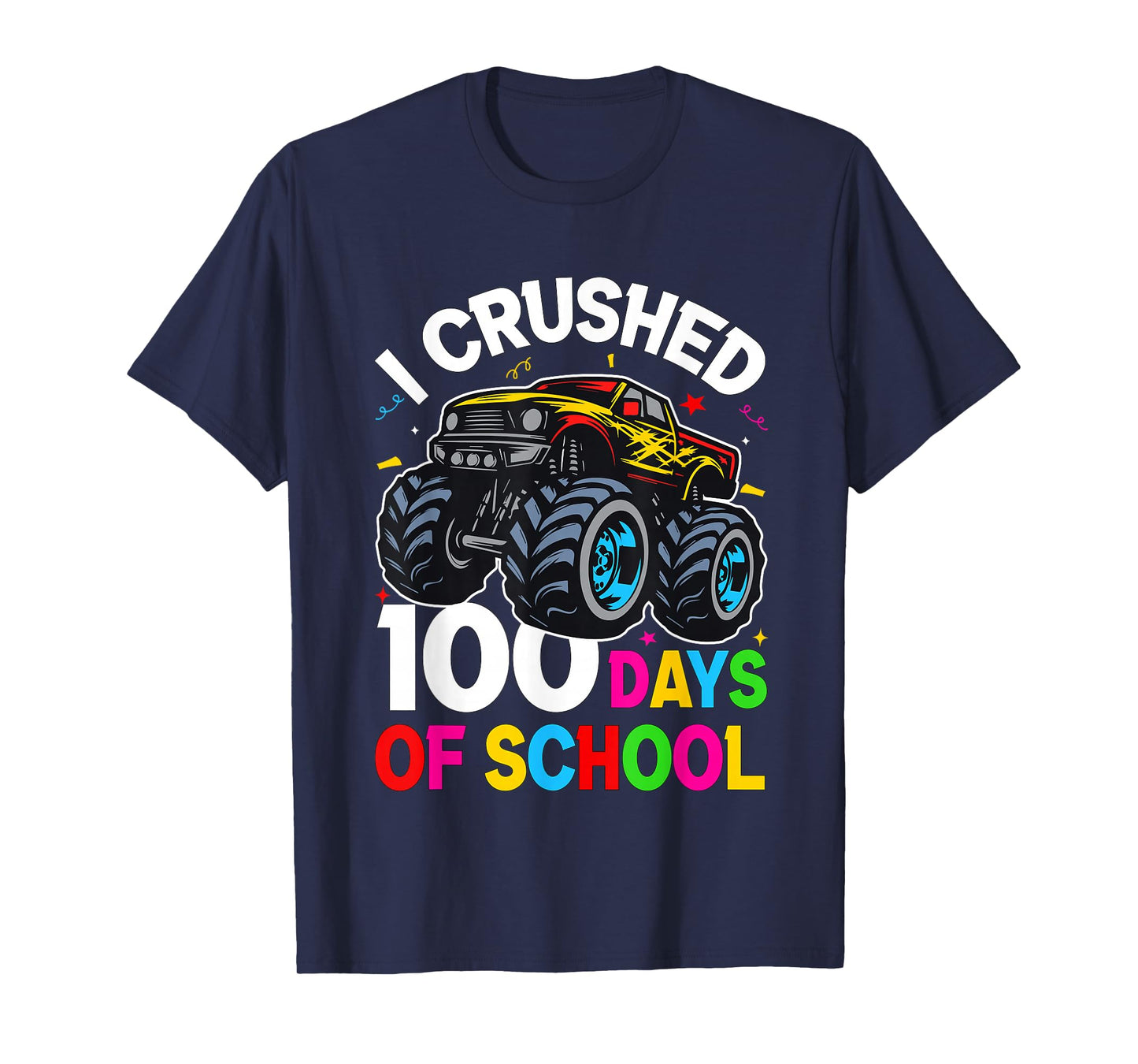 I Crushed 100 Days of School Truck 100th Day of School Kids T-Shirt