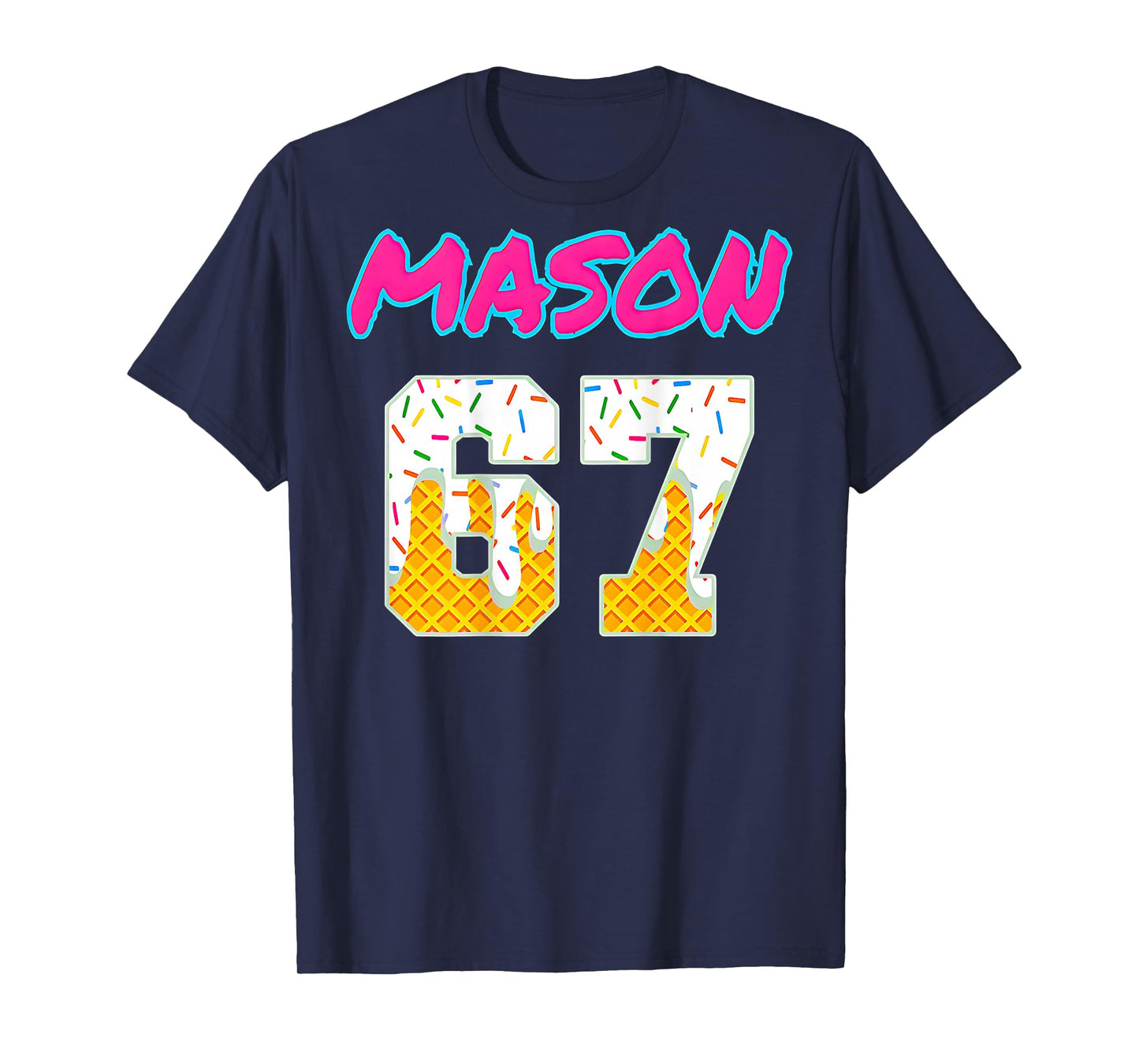 Six Seven Ice Cream 67 Funny Gen Alpha Mason Meme (On Back) T-Shirt