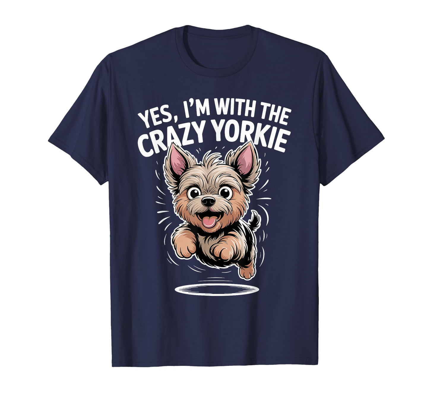 Funny Yorkie Dog Yes I'm with The Crazy Yorkshire Terrier T-Shirt