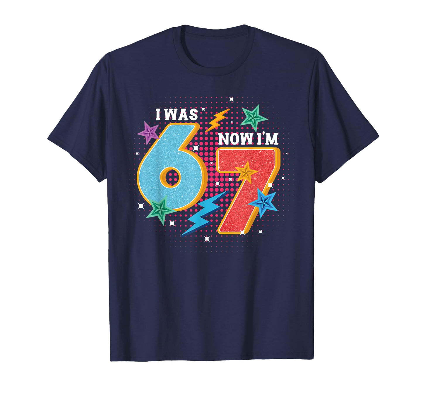 7 Year Old Birthday I was 6 Now I'm 7 67 Meme Funny Kids T-Shirt