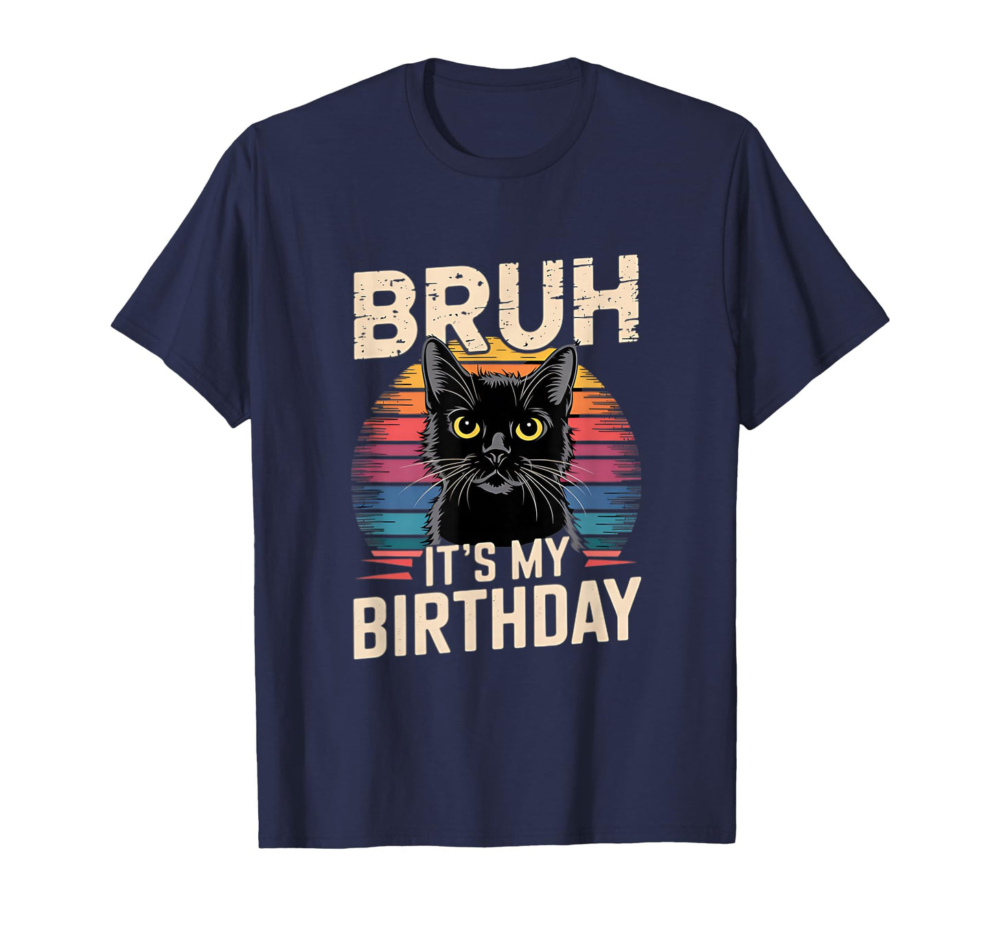 Bruh It's My Birthday Cat Retro Sunset T-Shirt