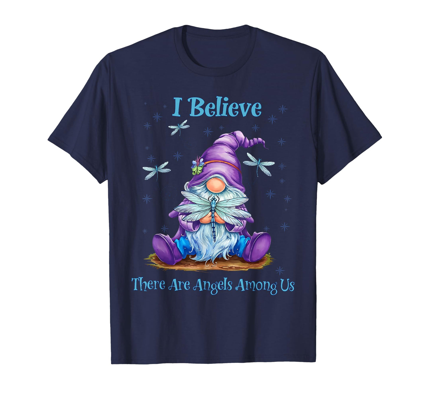 Gnome I Believe There Are Angels Among Us Dragonfly T-Shirt