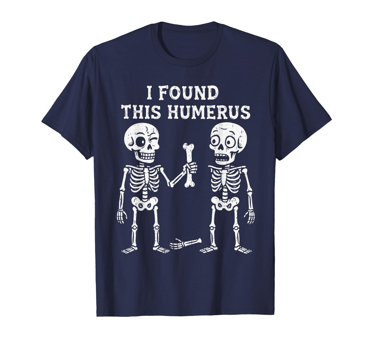 Funny Halloween Skeleton I Found Humerus Humorous Costume T-Shirt