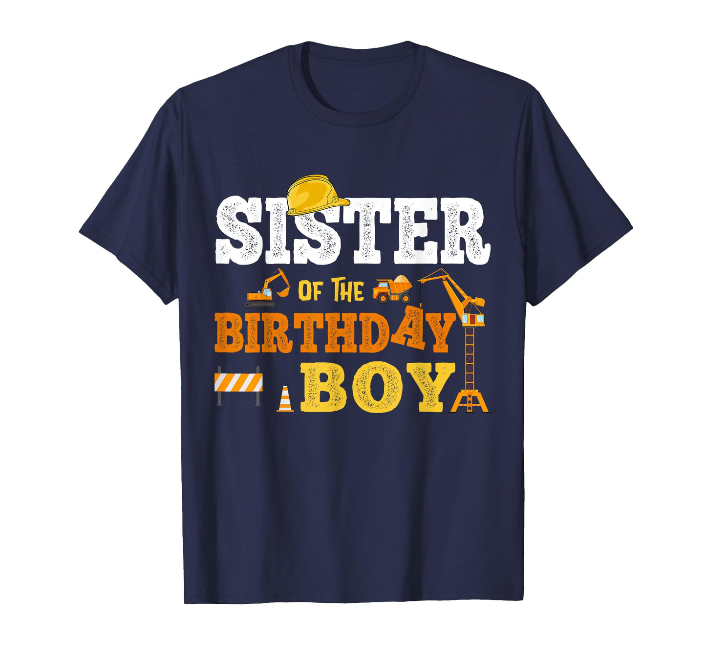 Sister Of The Birthday Boy Kid Construction Matching Family T-Shirt