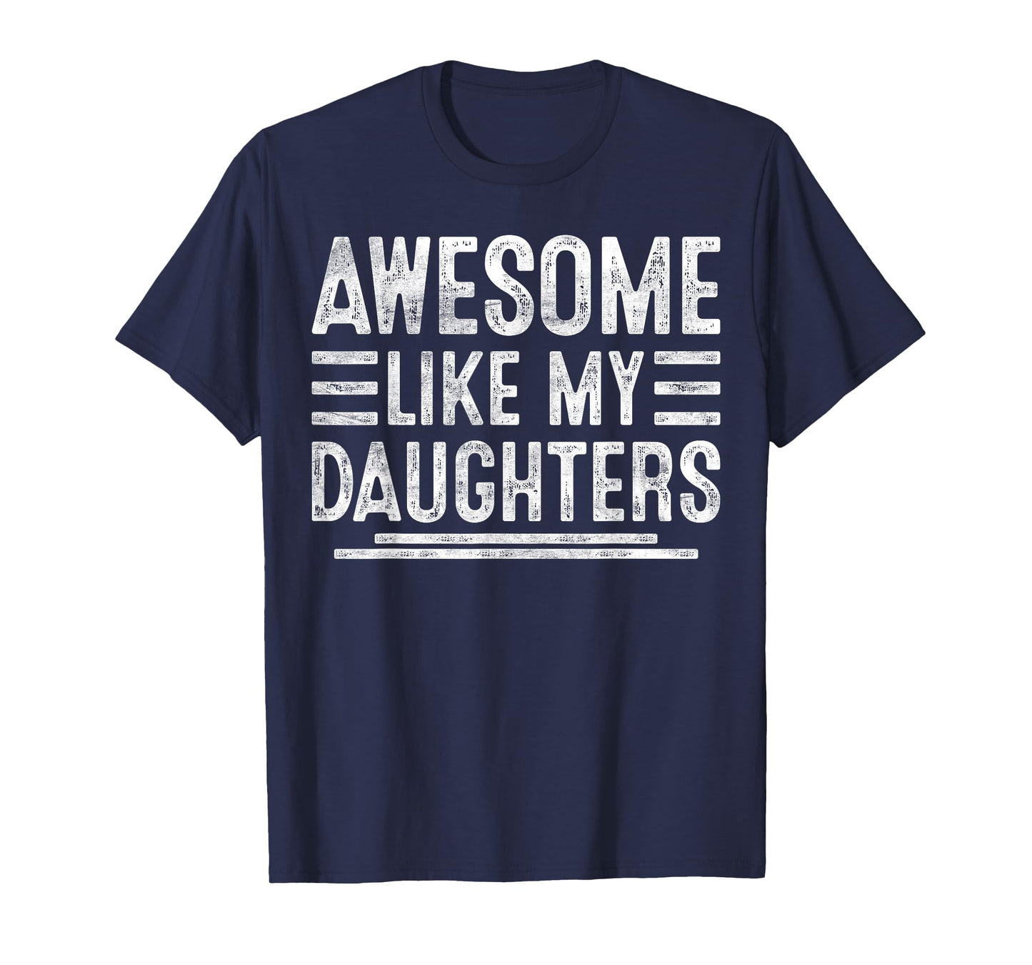 Awesome Like My Daughters Funny Men Fathers Day Birthday Dad T-Shirt