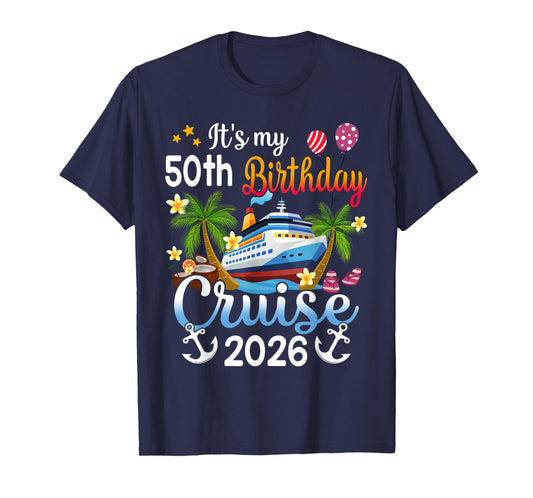 It's My 50th Birthday Cruise Ship 2026 Vacation Party Gift T-Shirt