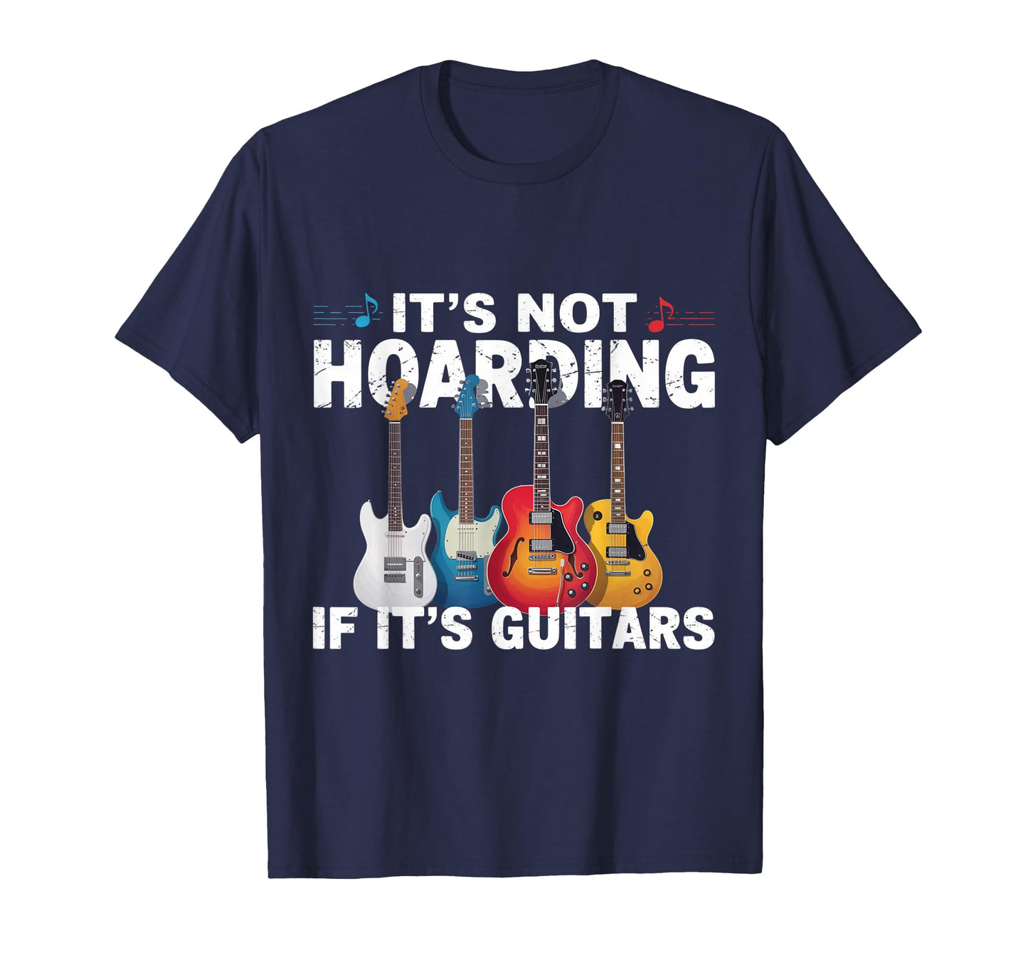 It's Not Hoarding If It's Guitars Musicians Black T-Shirt