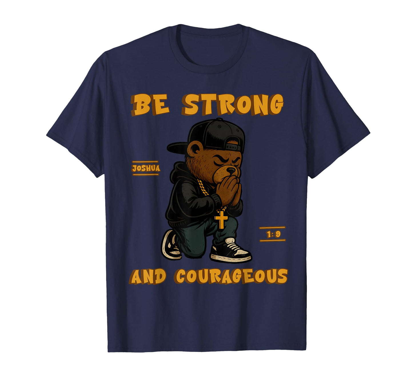 Christian Hip Hop Teddy Bear Be Strong and Courageous Faith T-Shirt